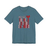 Funny Galentine Tee — “Future Ex-Wife” Short Sleeve Shirt