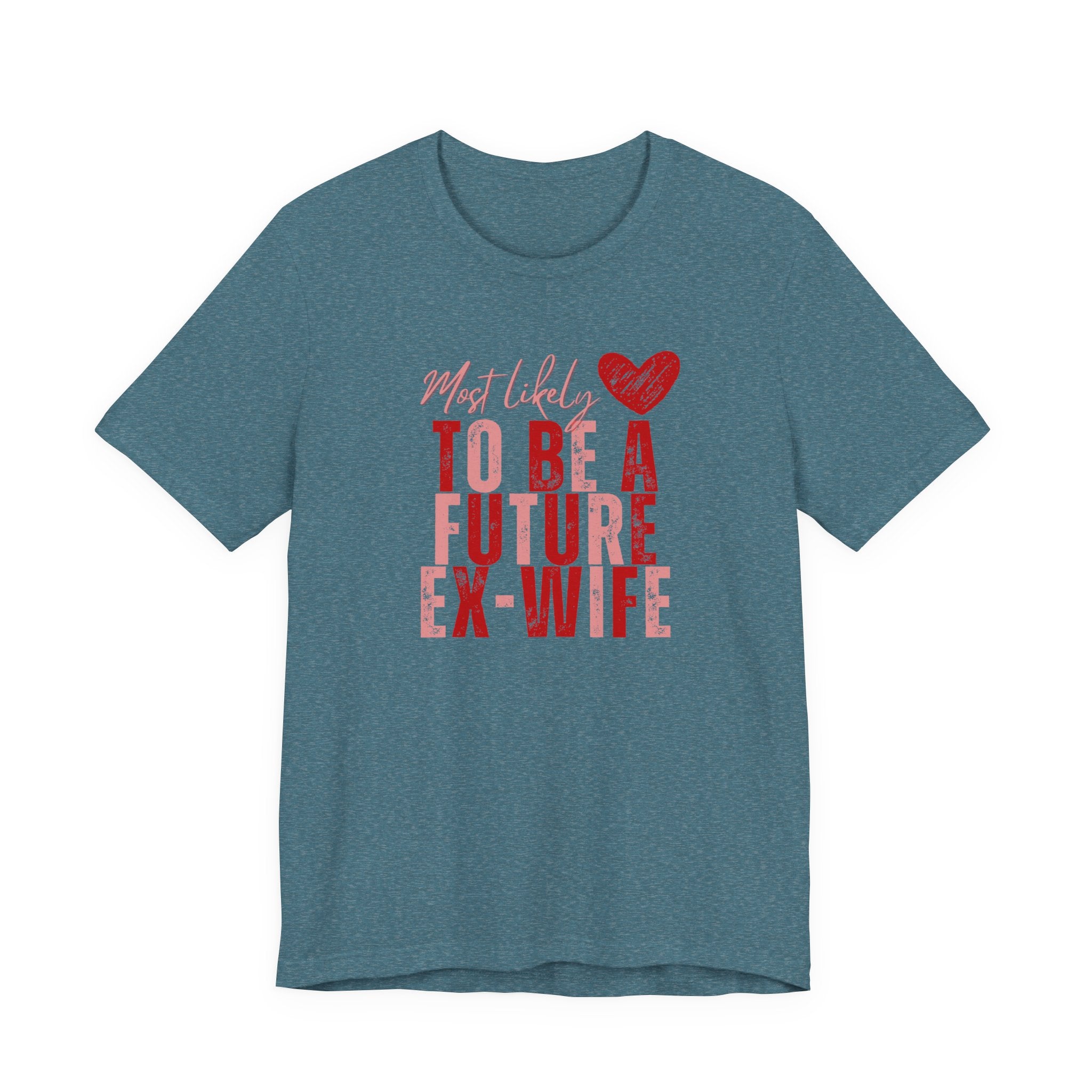 Funny Galentine Tee — “Future Ex-Wife” Short Sleeve Shirt