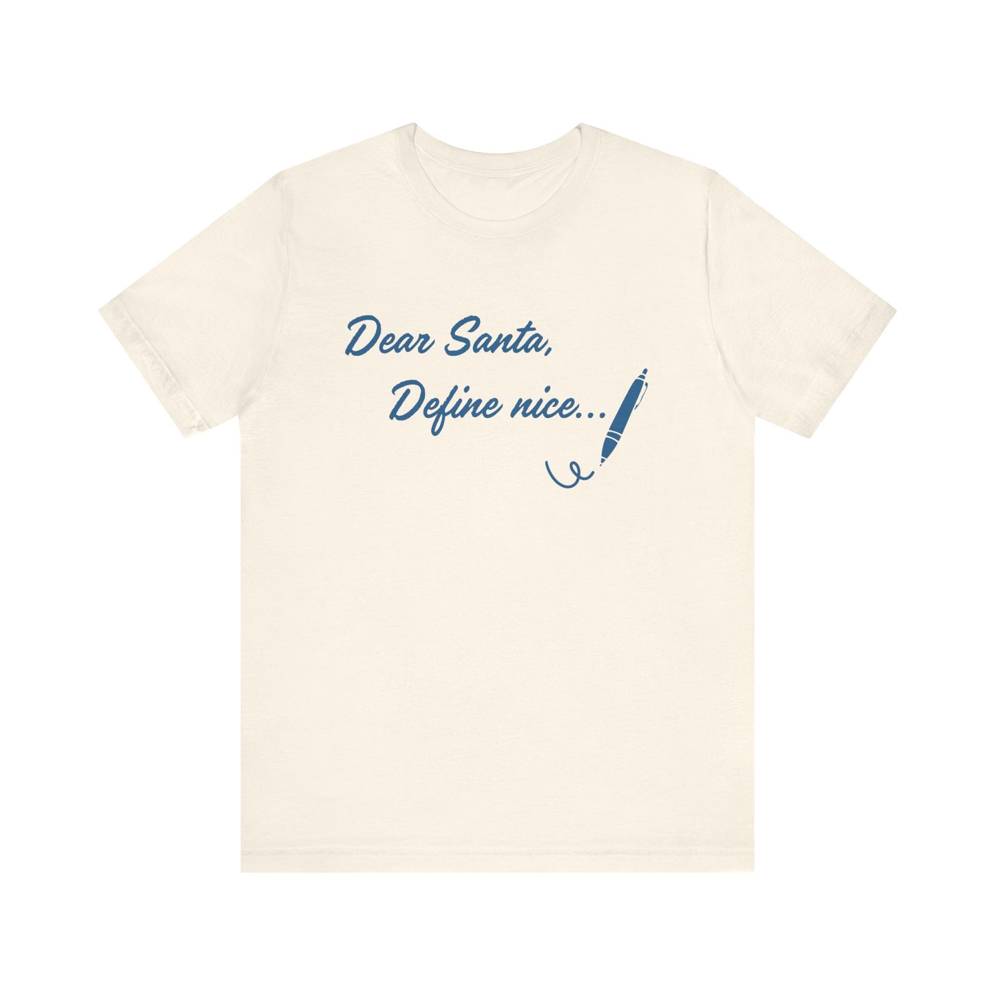 Dear Santa, Define Nice Tee — Funny Christmas Holiday T-Shirt