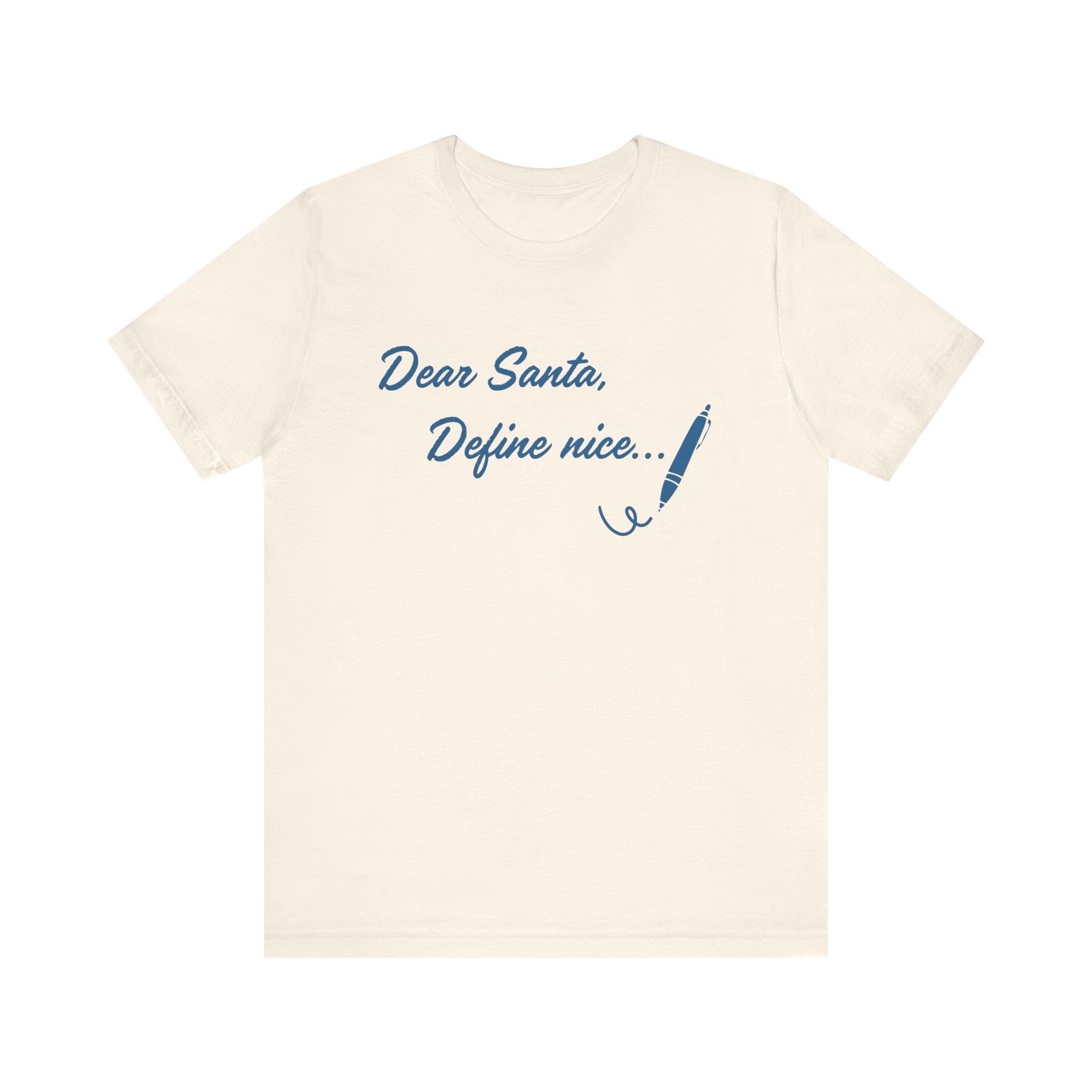 Dear Santa, Define Nice Tee — Funny Christmas Holiday T-Shirt
