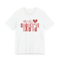 Should've Said No Tee — Most Likely Heart Graphic T-Shirt