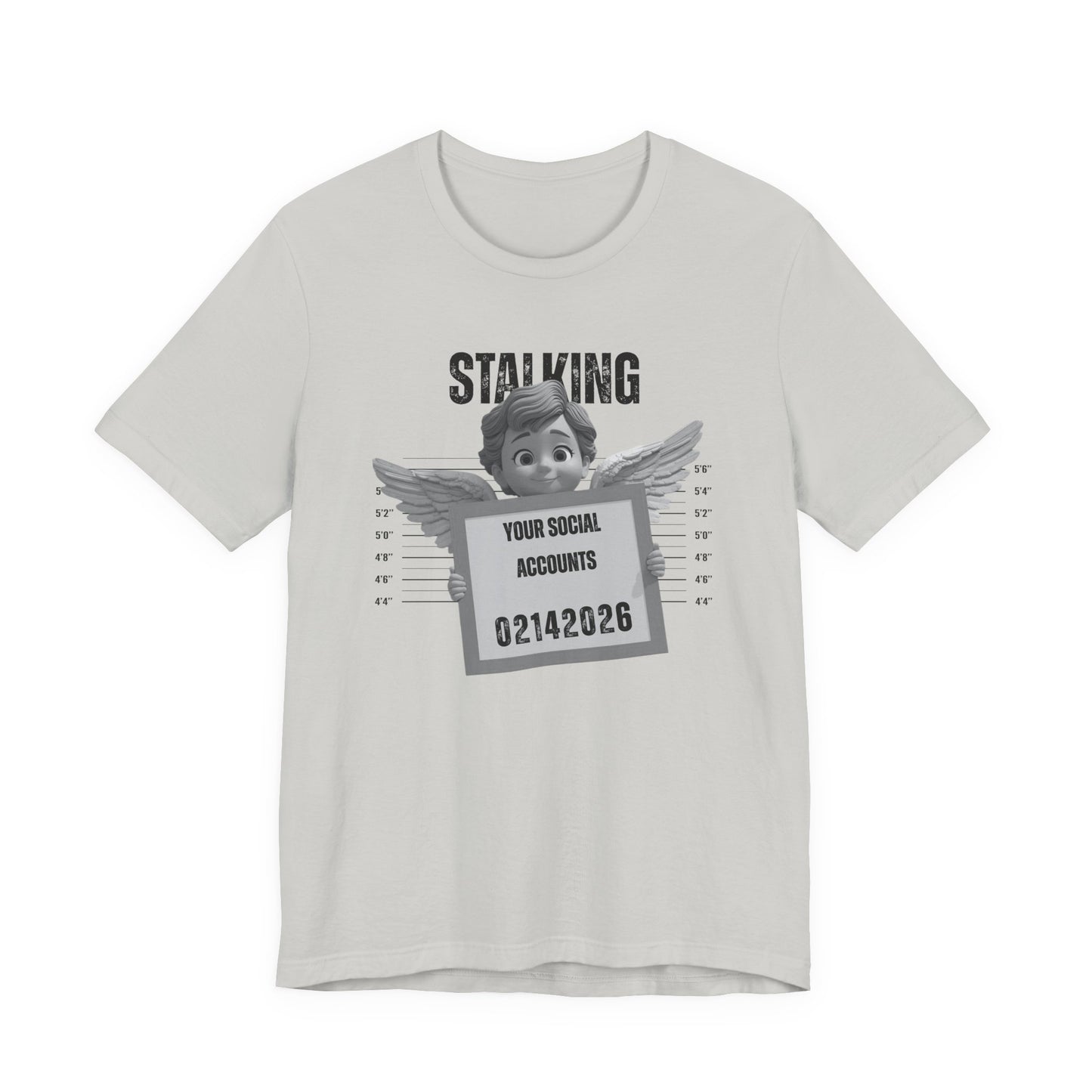 Stalking Your Social Accounts Tee – Funny Mugshot Graphic Valentine's T‑Shirt