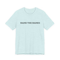 Name the Names - Unisex Jersey Short Sleeve Tee