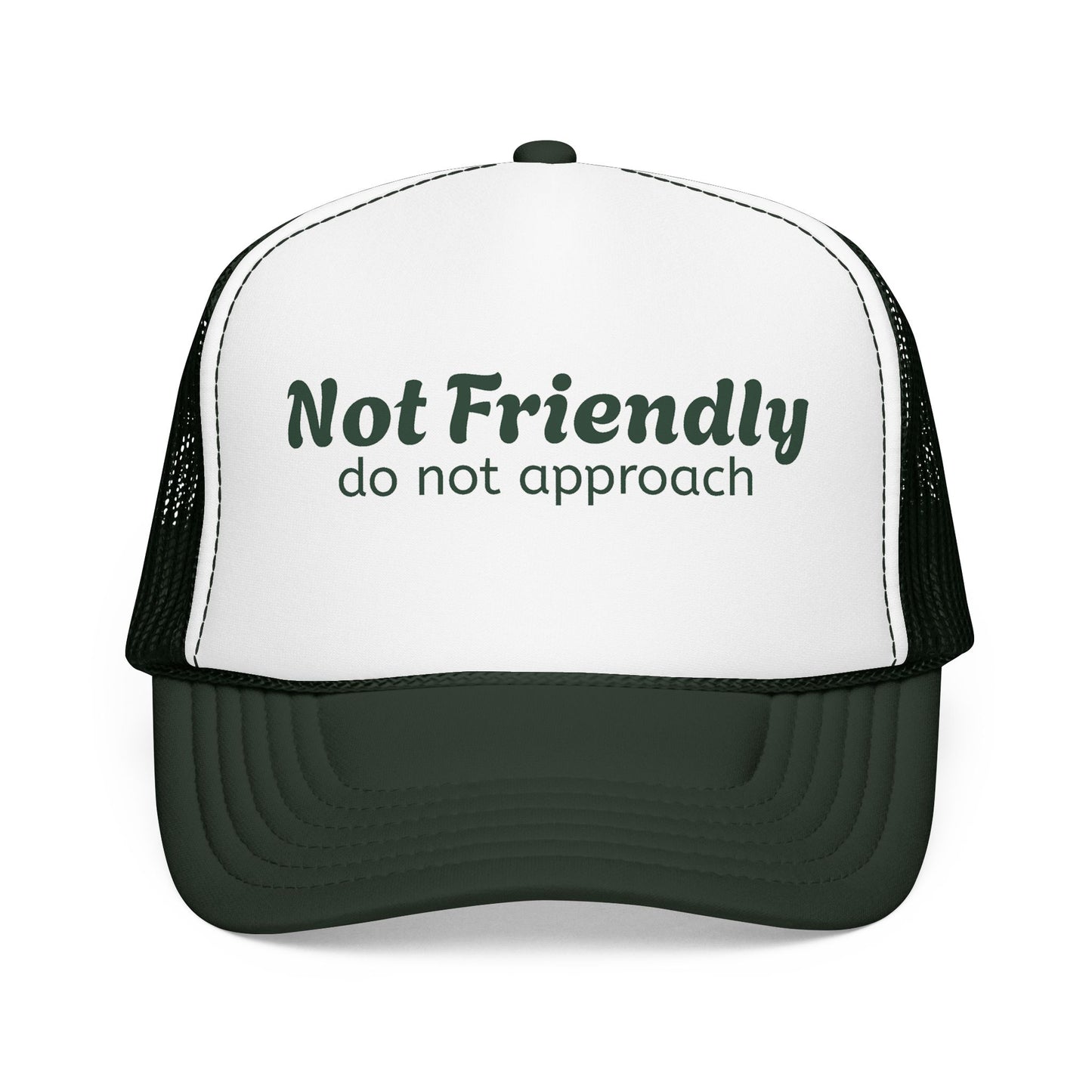 Not Friendly Trucker Hat — "Not Friendly do not approach" Foam Mesh Cap