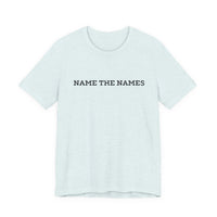 Name the Names - Unisex Jersey Short Sleeve Tee