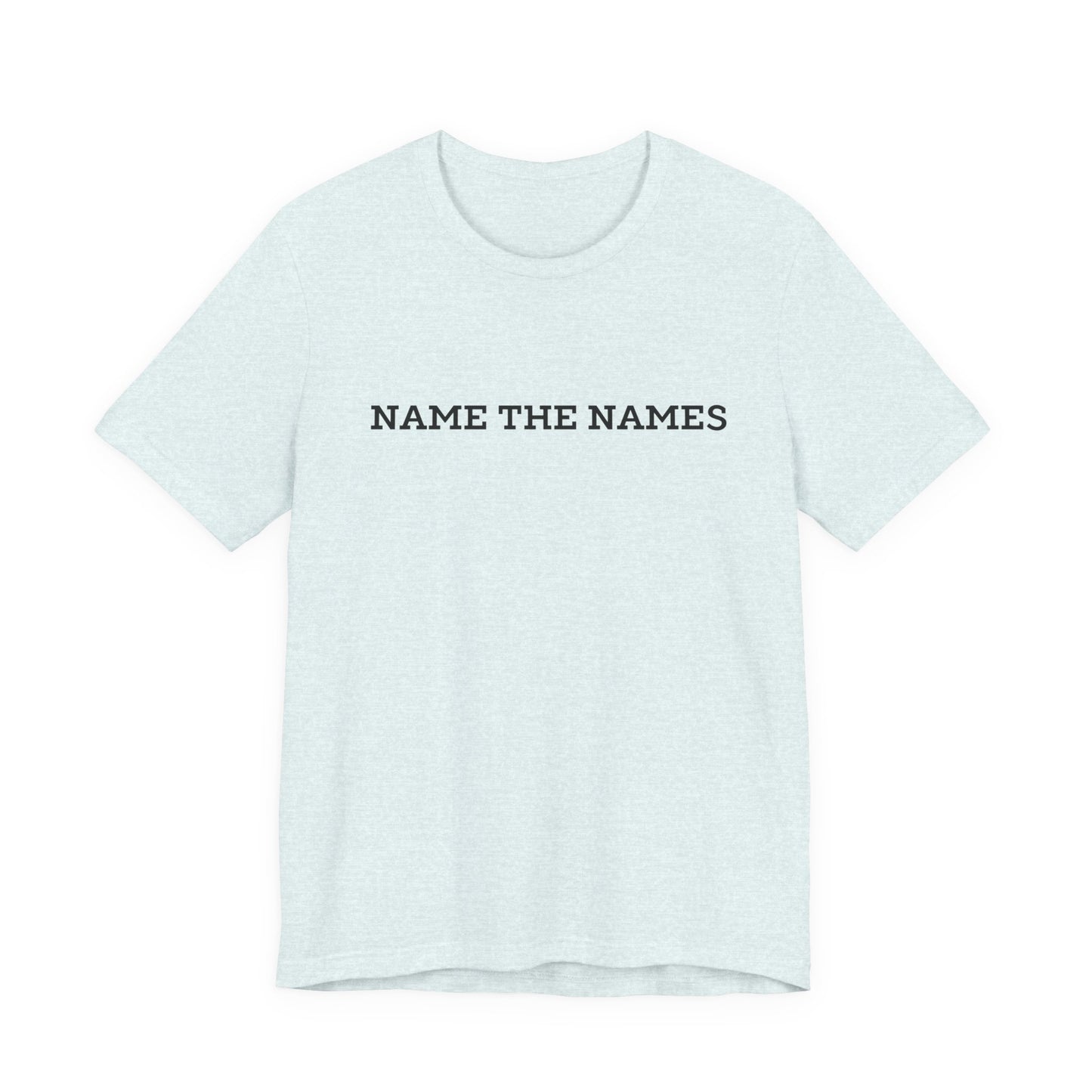 Name the Names - Unisex Jersey Short Sleeve Tee