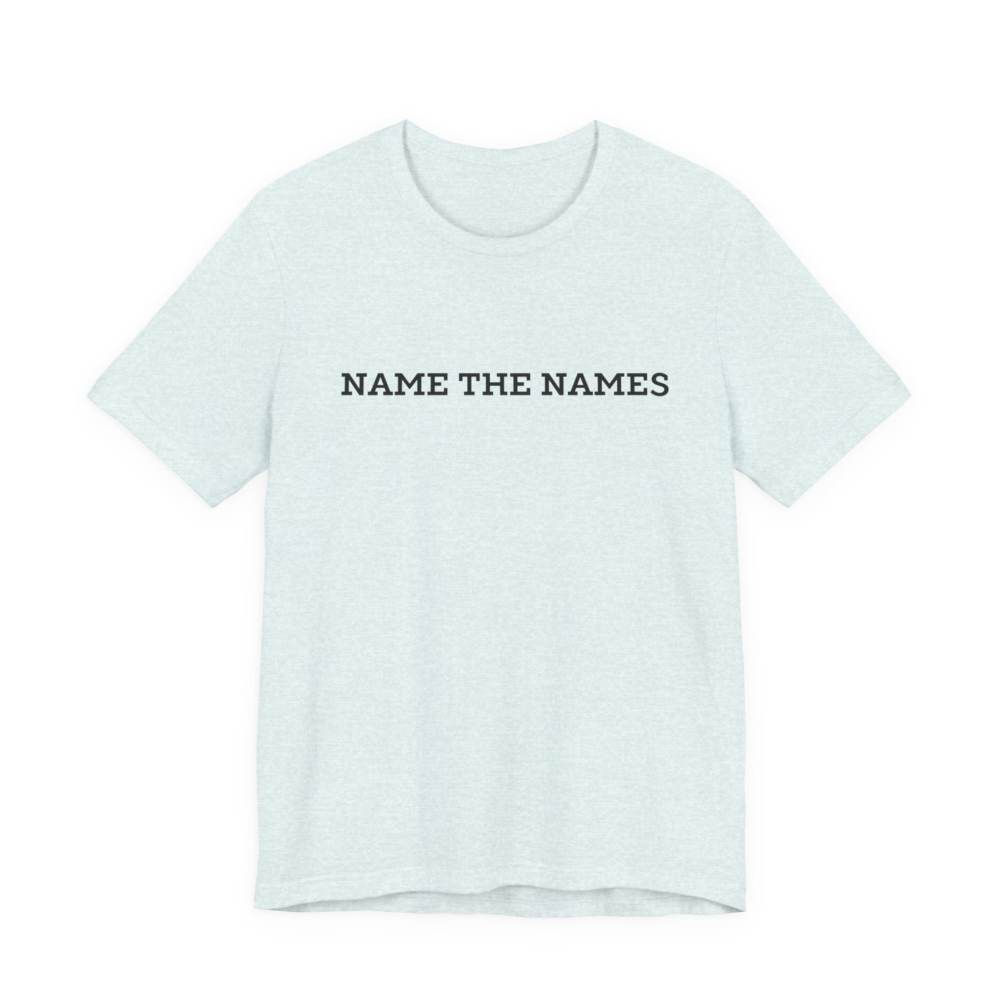 Name the Names - Unisex Jersey Short Sleeve Tee
