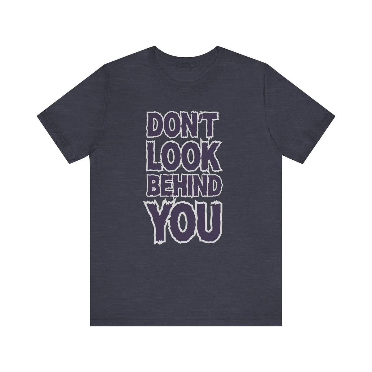 Don't Look Behind You Tee