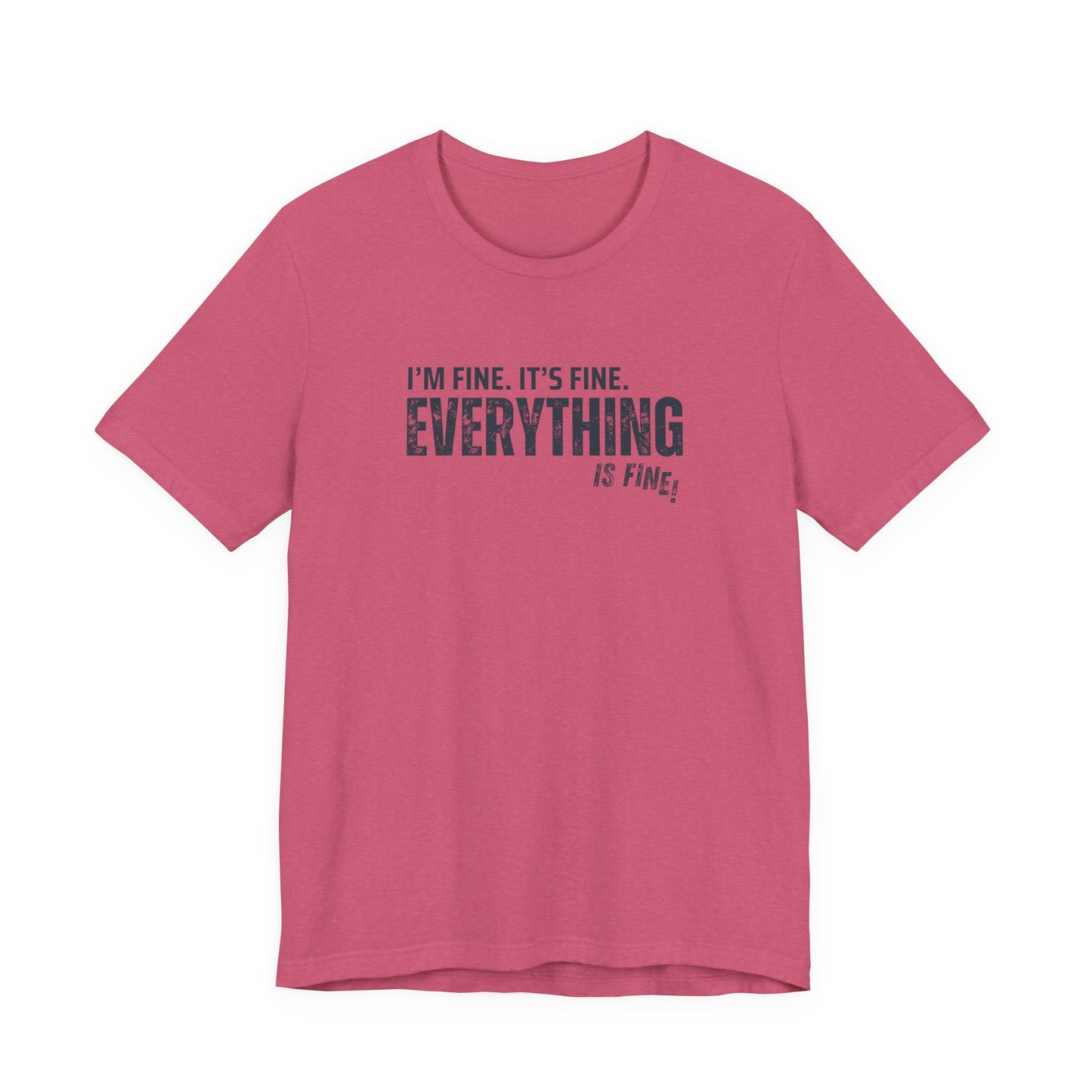 "Everything's Fine" Graphic Tee