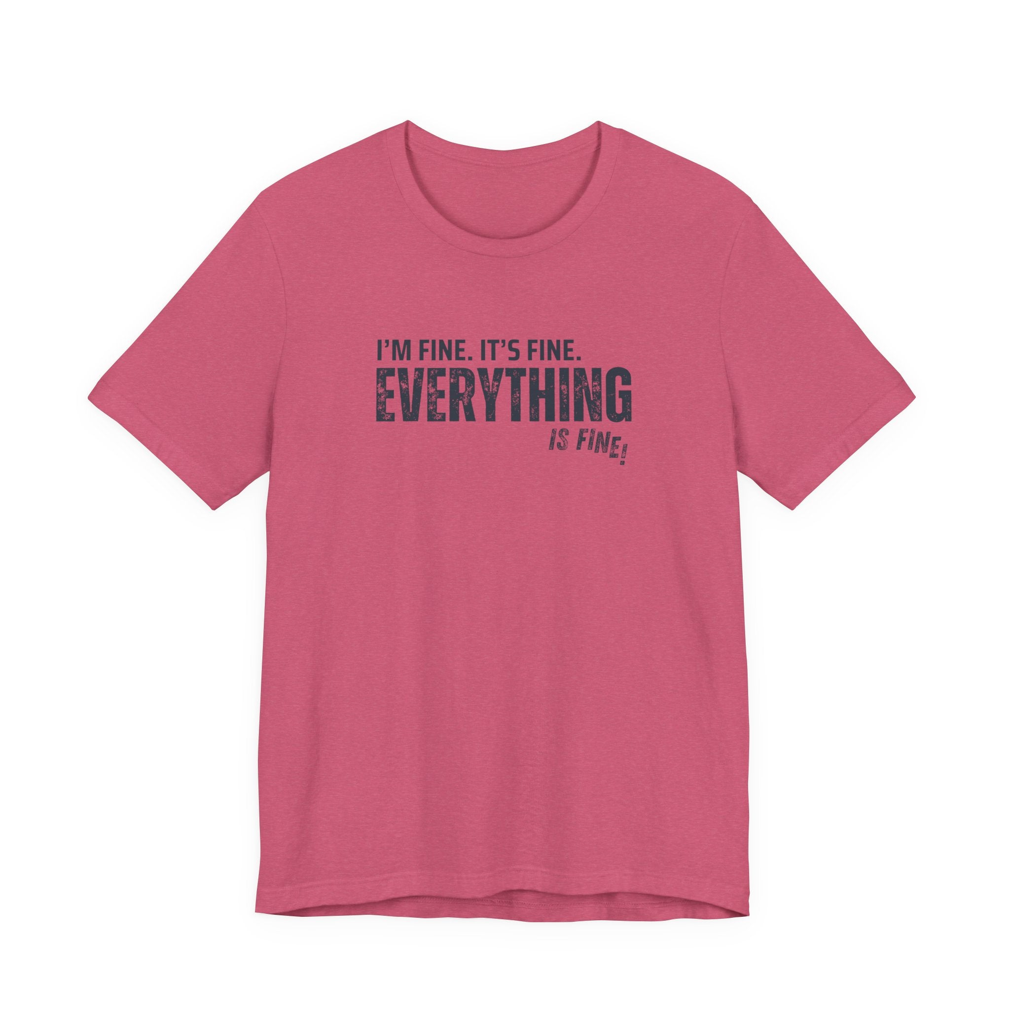 "Everything's Fine" Graphic Tee