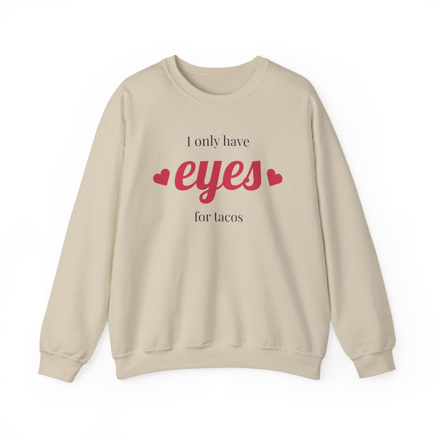 Sweatshirt — "I Only Have Eyes for Tacos" Cozy Crewneck