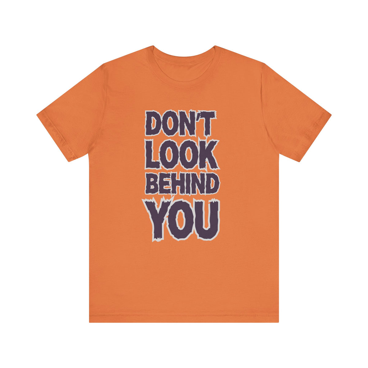 Don't Look Behind You Tee