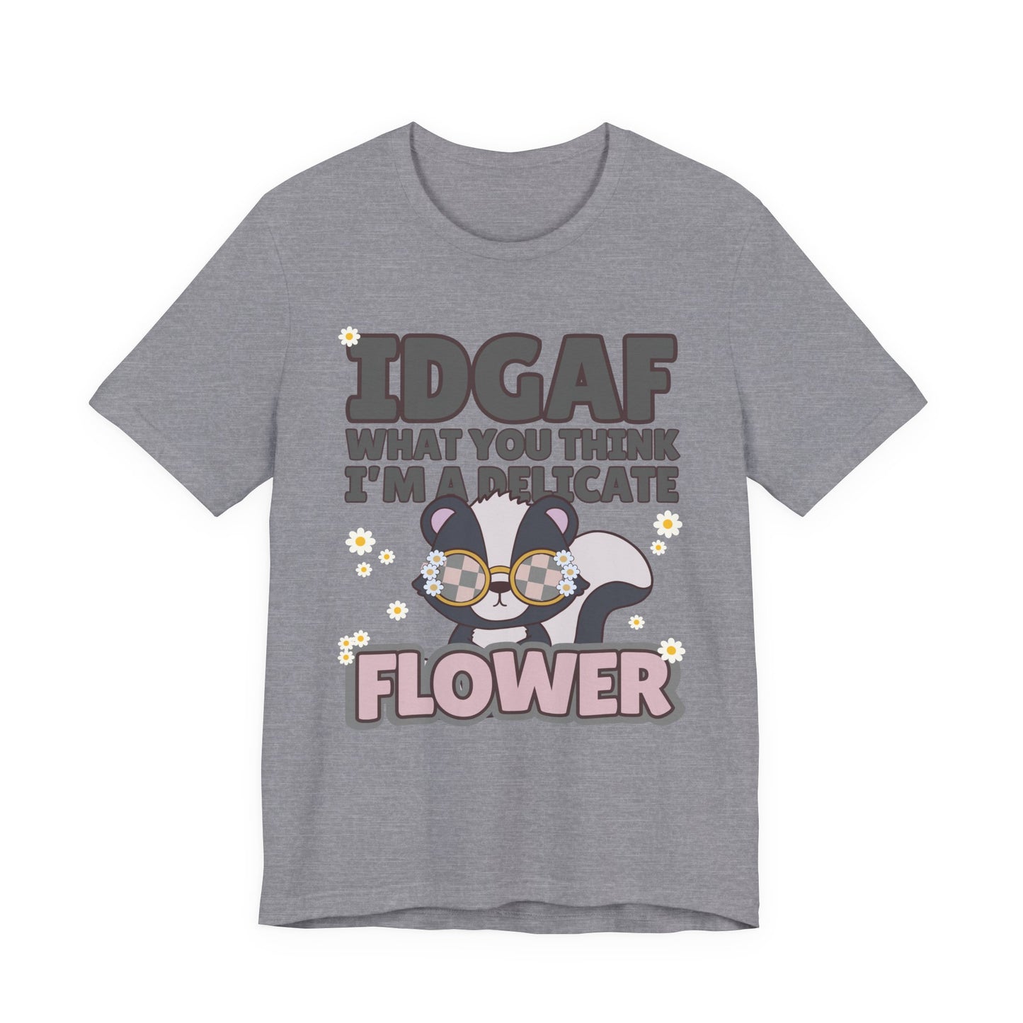 IDGAF Delicate Flower Skunk Tee — Cute Sarcastic Graphic T-Shirt