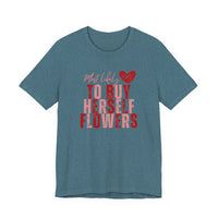 Self-Bought Flowers T-Shirt — Galentine’s Day Floral Empowerment Tee