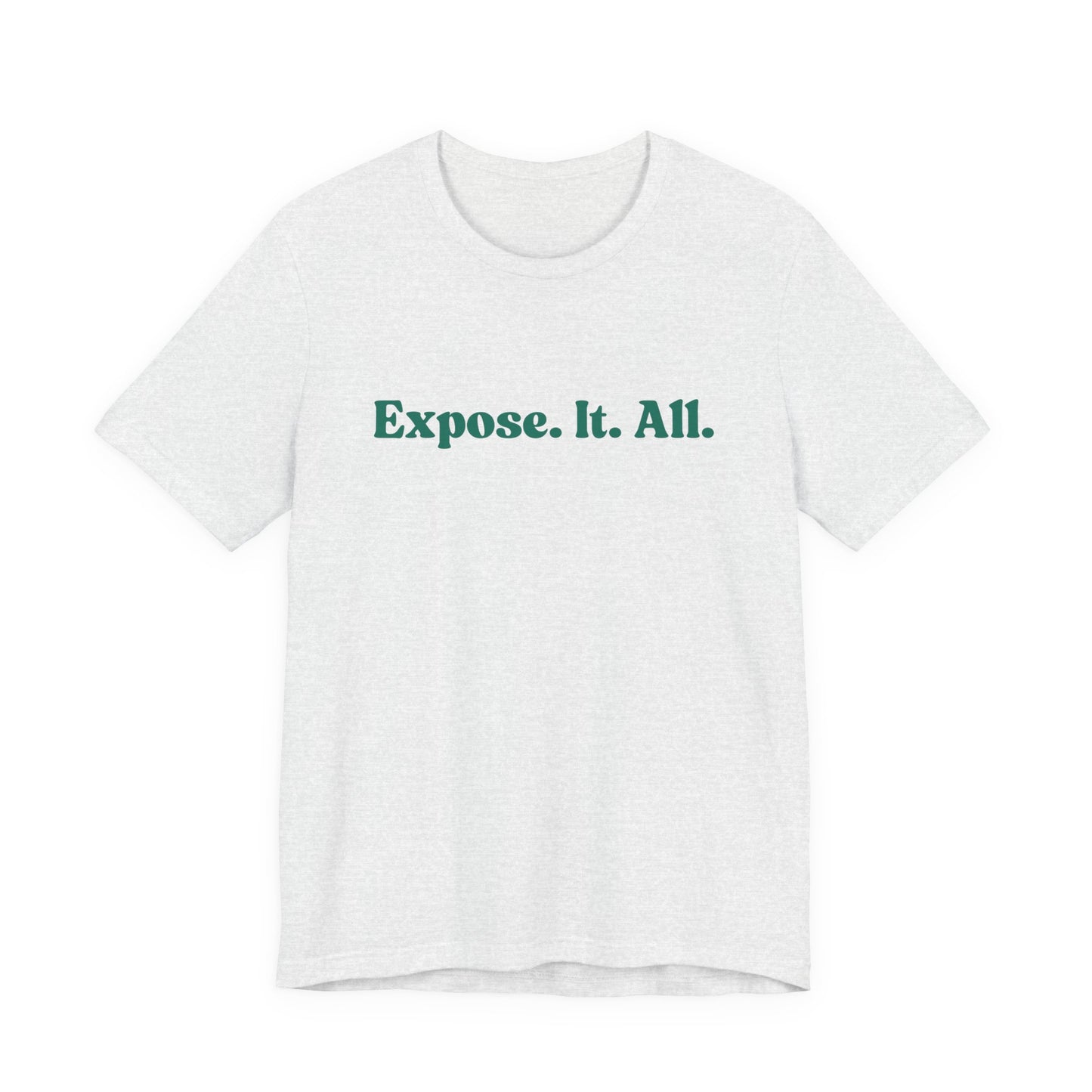 Expose It All Tee — Minimalist Statement T‑Shirt