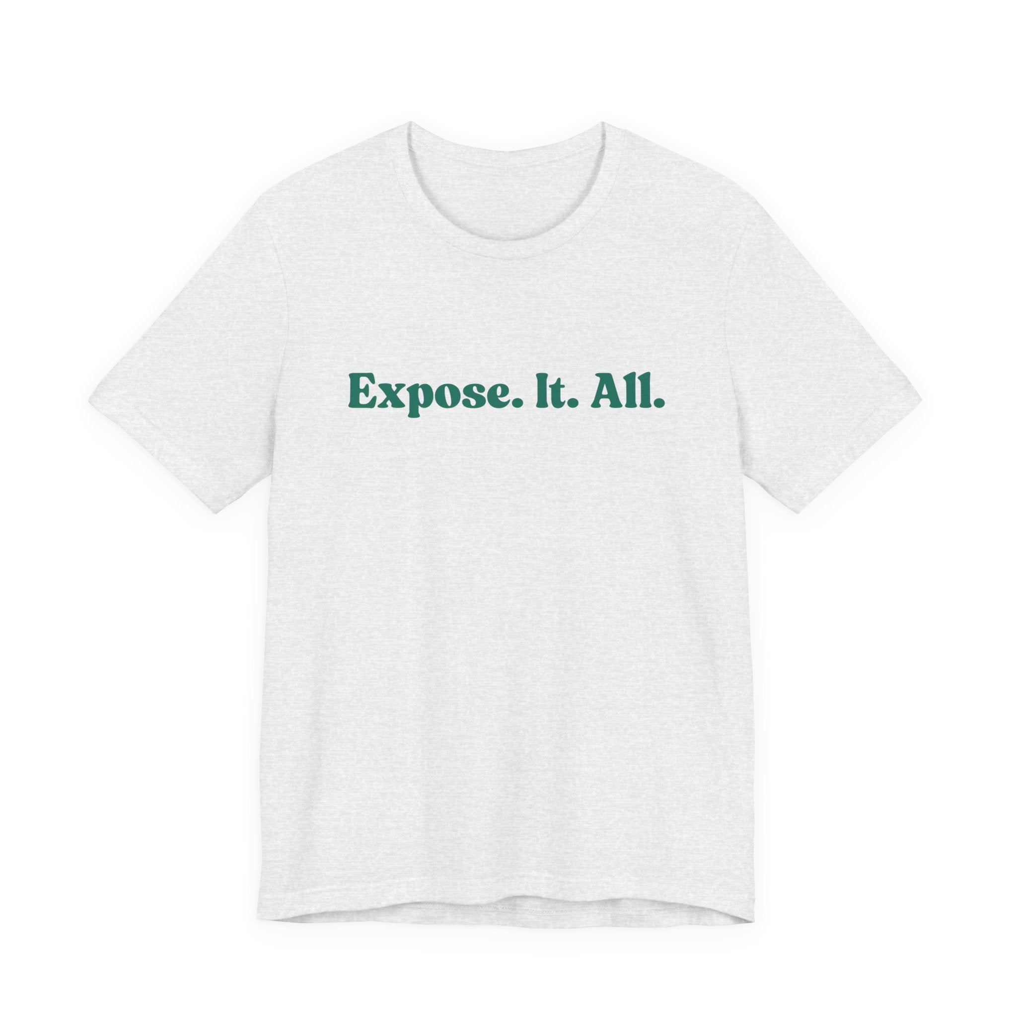 Expose It All Tee — Minimalist Statement T‑Shirt