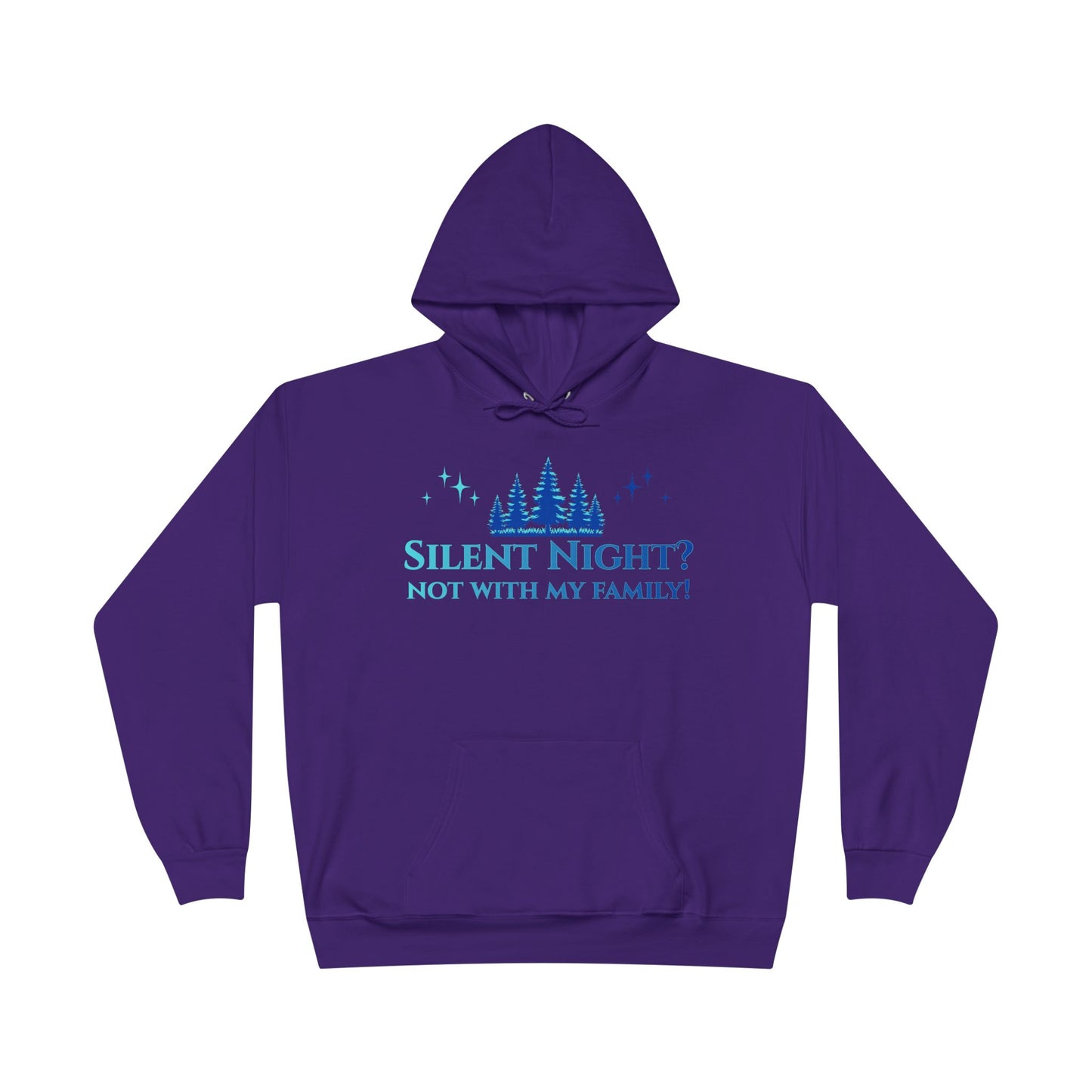 Holiday Snark Hoodie - Silent Night Not with my Family