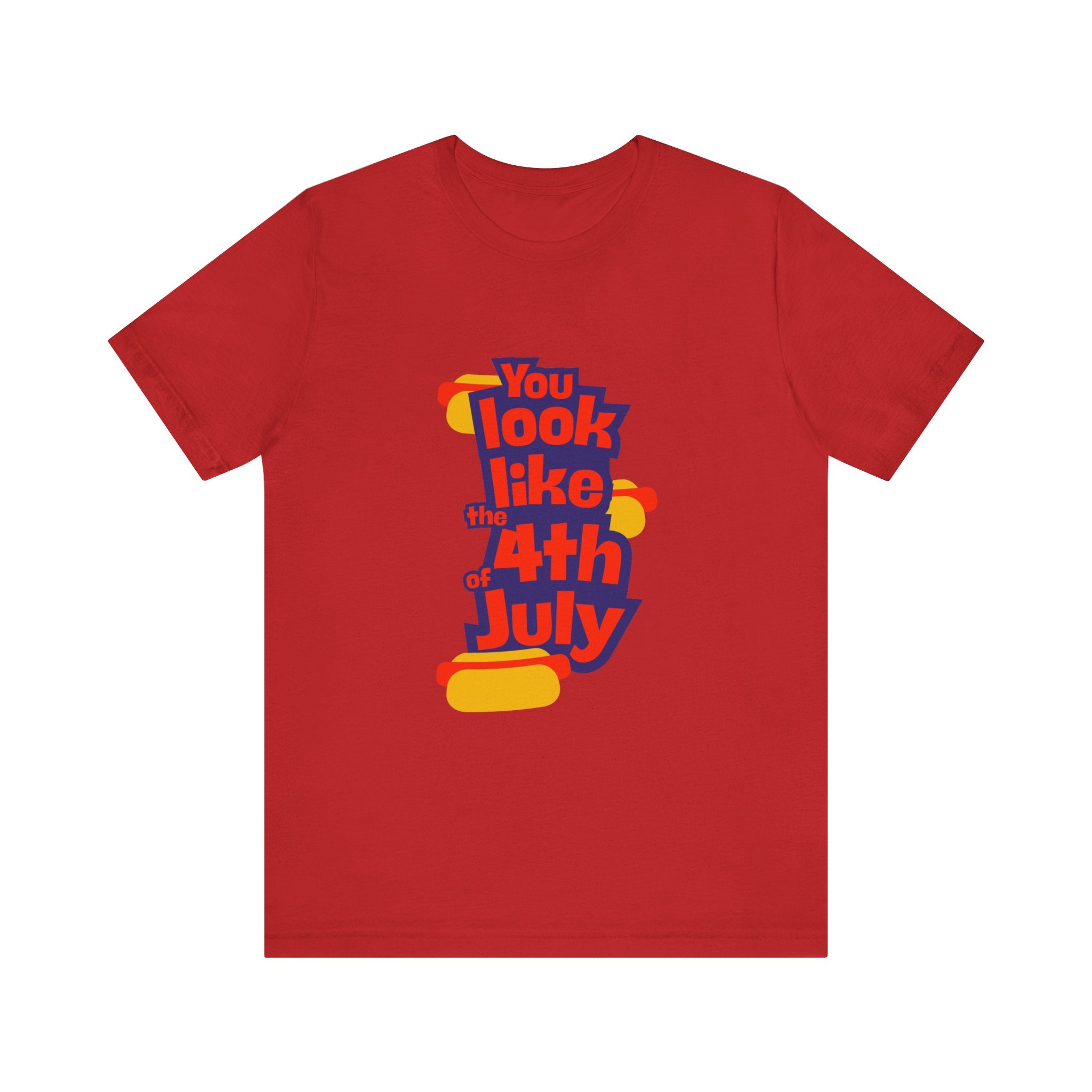 Patriotic Graphic Tee - You Look Like the 4th of July - Unisex Jersey Short Sleeve T-Shirt for Celebrations, Independence Day, Gifts, [...]