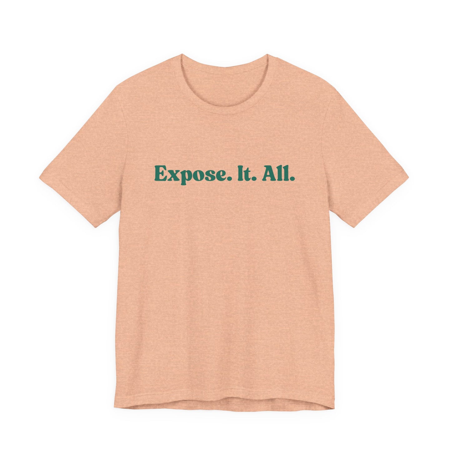 Expose It All Tee — Minimalist Statement T‑Shirt