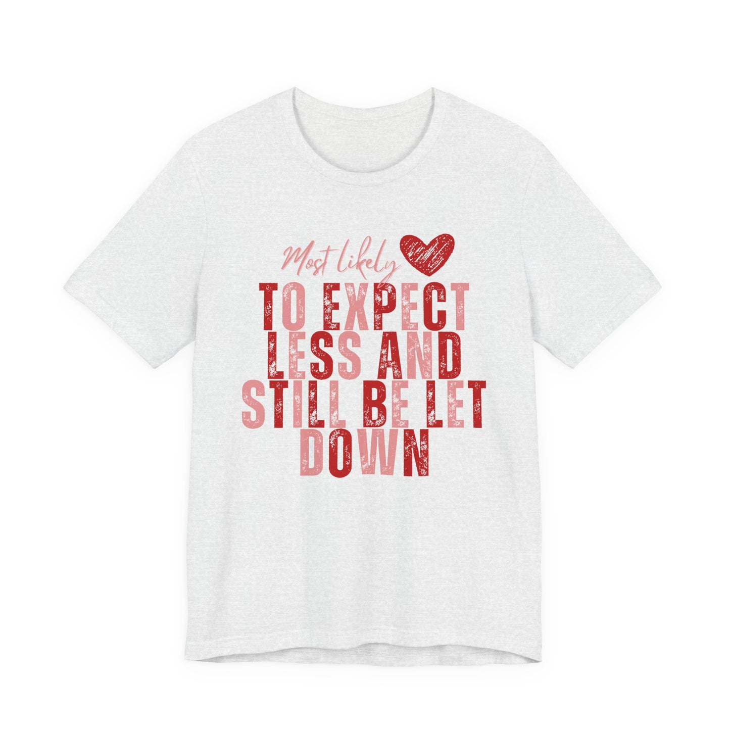 Most Likely to Be Let Down Tee — Solidarity Shirt for Moms & Wives