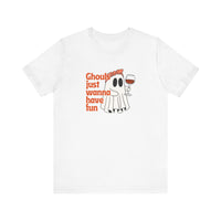 Ghouls Just Wanna Have Fun Tee, Unisex T-Shirt, Halloween Top, Party Shirt, Casual Wear, Ghost Design Tee, Fun Fall Apparel
