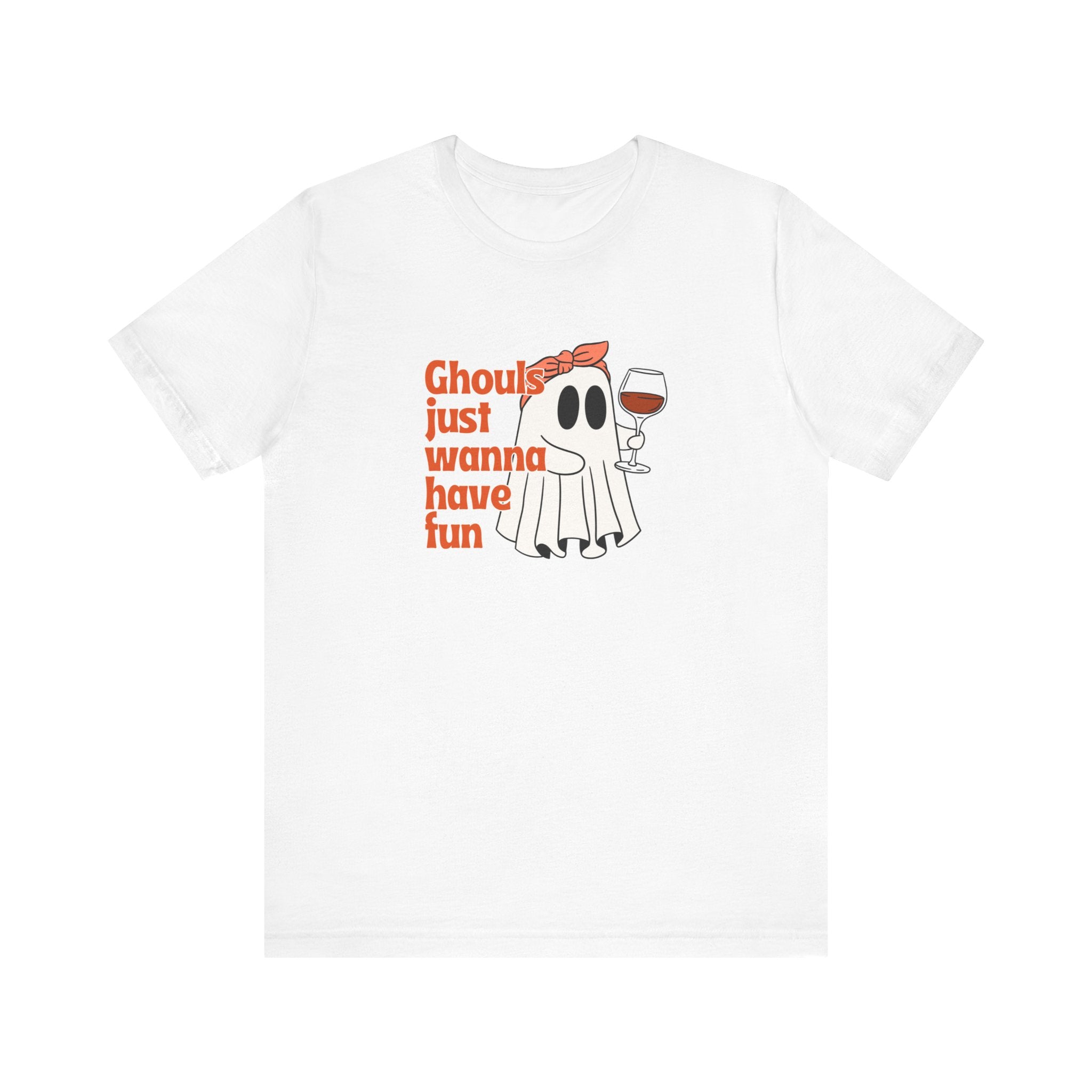 Ghouls Just Wanna Have Fun Tee, Unisex T-Shirt, Halloween Top, Party Shirt, Casual Wear, Ghost Design Tee, Fun Fall Apparel