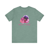Floral Quote Tee - Don't Be a Pansy! Unisex Jersey T-Shirt for Confidence, Casual Style, Gift, Spring, Everyday Wear