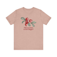 Whimsical Cranberry Quote Tee – Perfect for Pun Lovers, Casual Wear, Music Lovers, Summer Style, Encouraging Quote Shirt