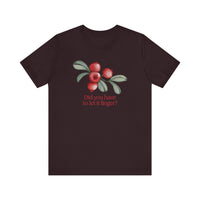 Whimsical Cranberry Quote Tee – Perfect for Pun Lovers, Casual Wear, Music Lovers, Summer Style, Encouraging Quote Shirt