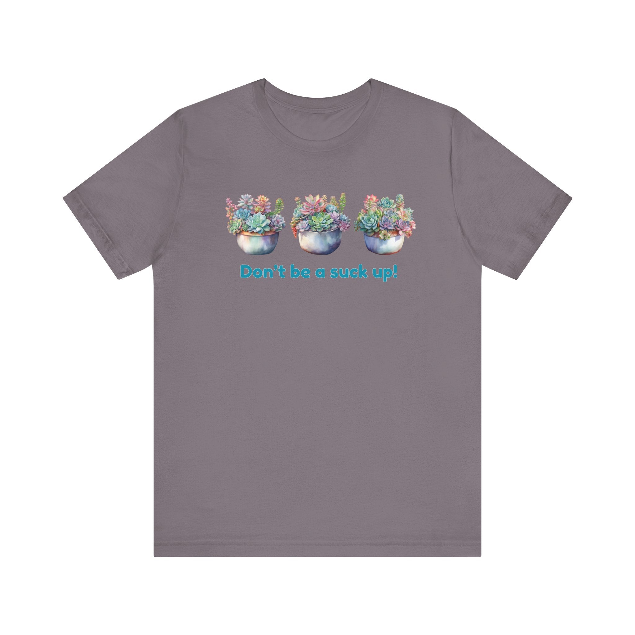 Succulent Humor Tee, Funny Plant Lover Shirt, Short Sleeve Tee, Gift for Gardener, Cute Succulent Tee, Nature Lover Apparel