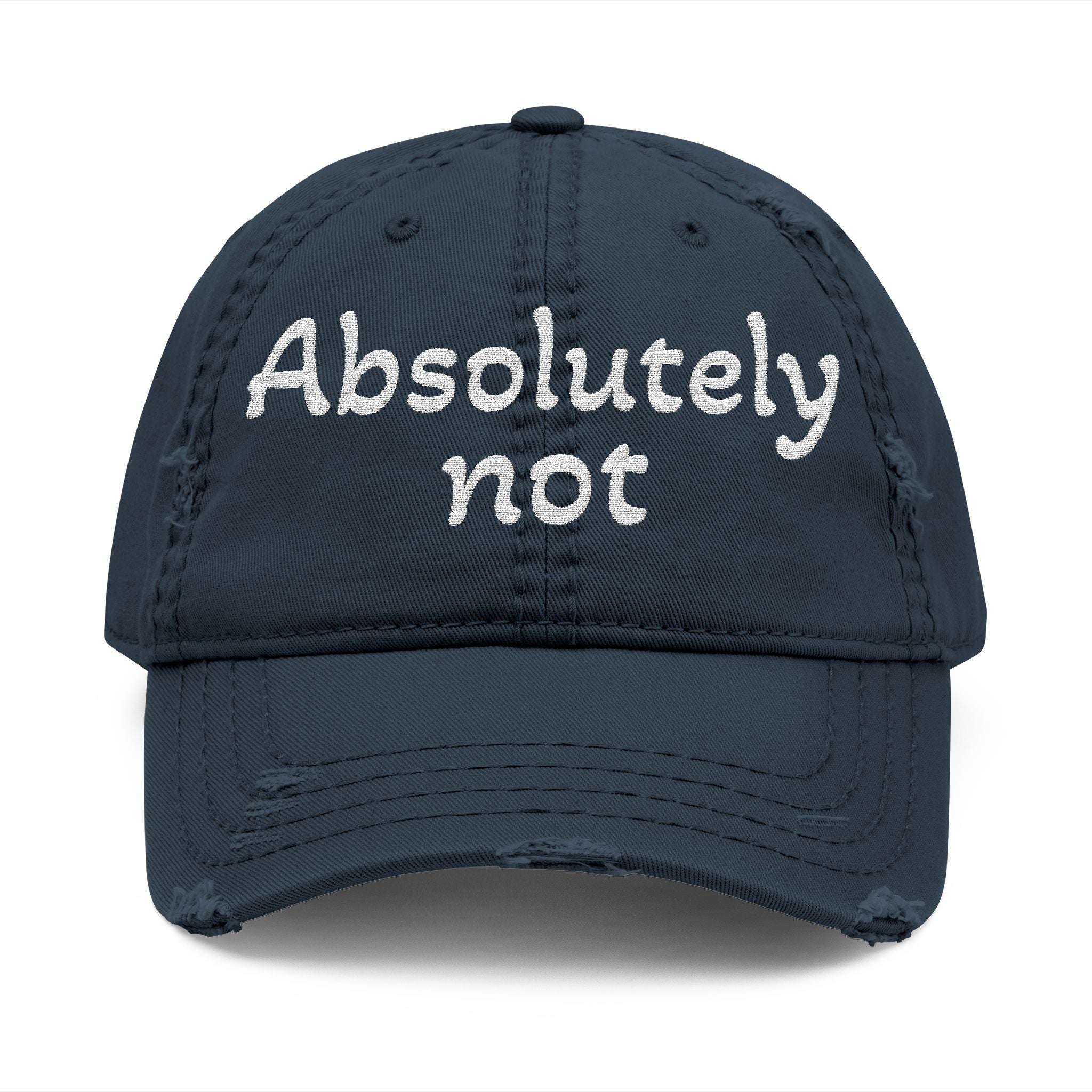 Absolutely Not Embroidered Distressed Hat