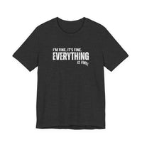 "Everything's Fine" Graphic Tee