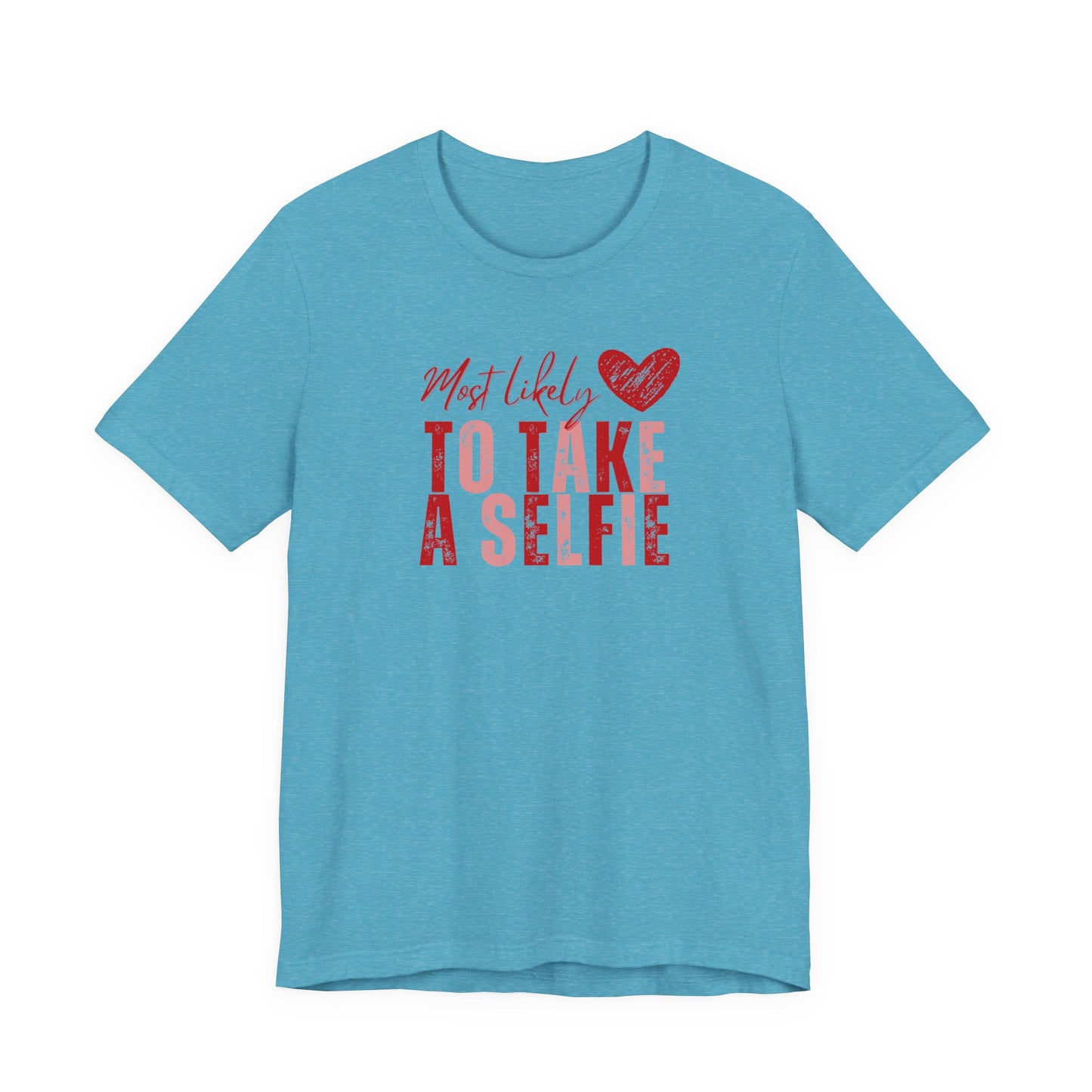 Most Likely To Take A Selfie T-Shirt