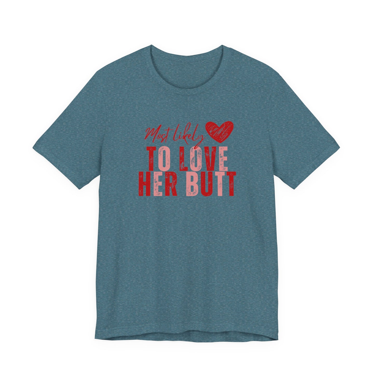 Funny Galentine's Tee — 'Love My Butt' Women's Friends Night Shirt