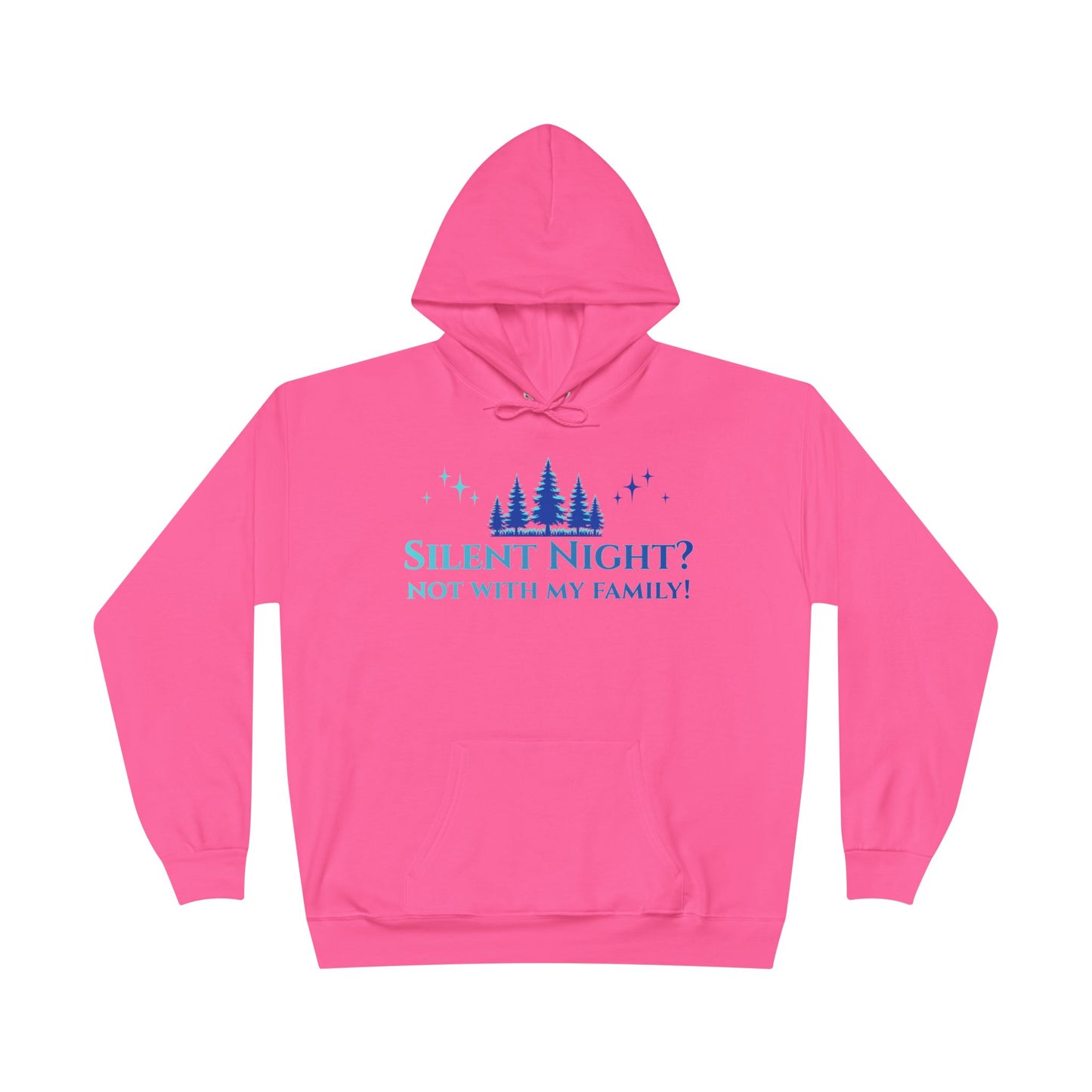 Holiday Snark Hoodie - Silent Night Not with my Family