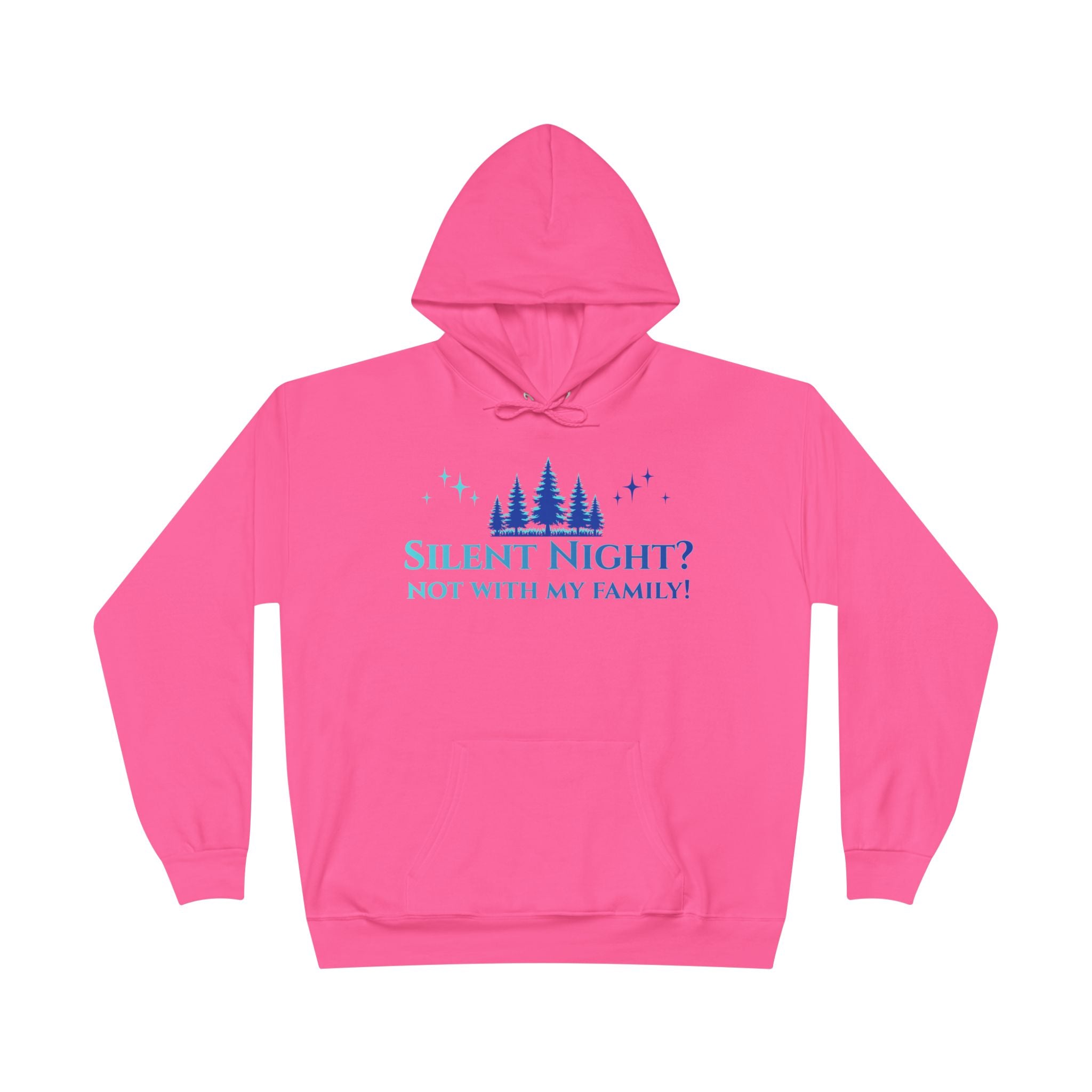 Holiday Snark Hoodie - Silent Night Not with my Family