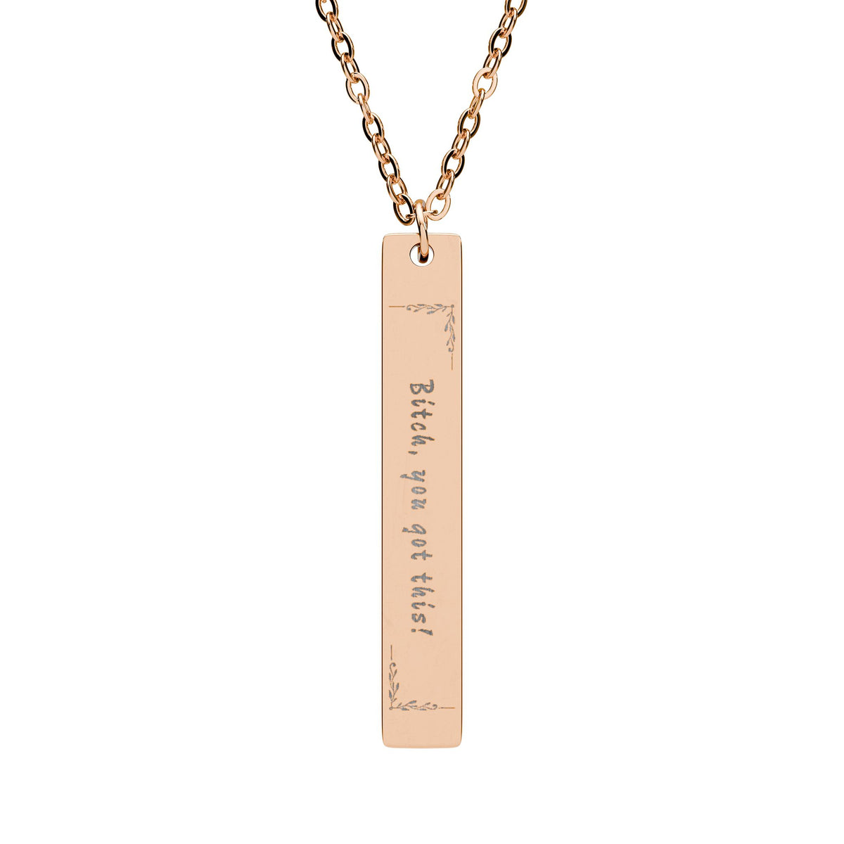 Bitch You Got This Necklace