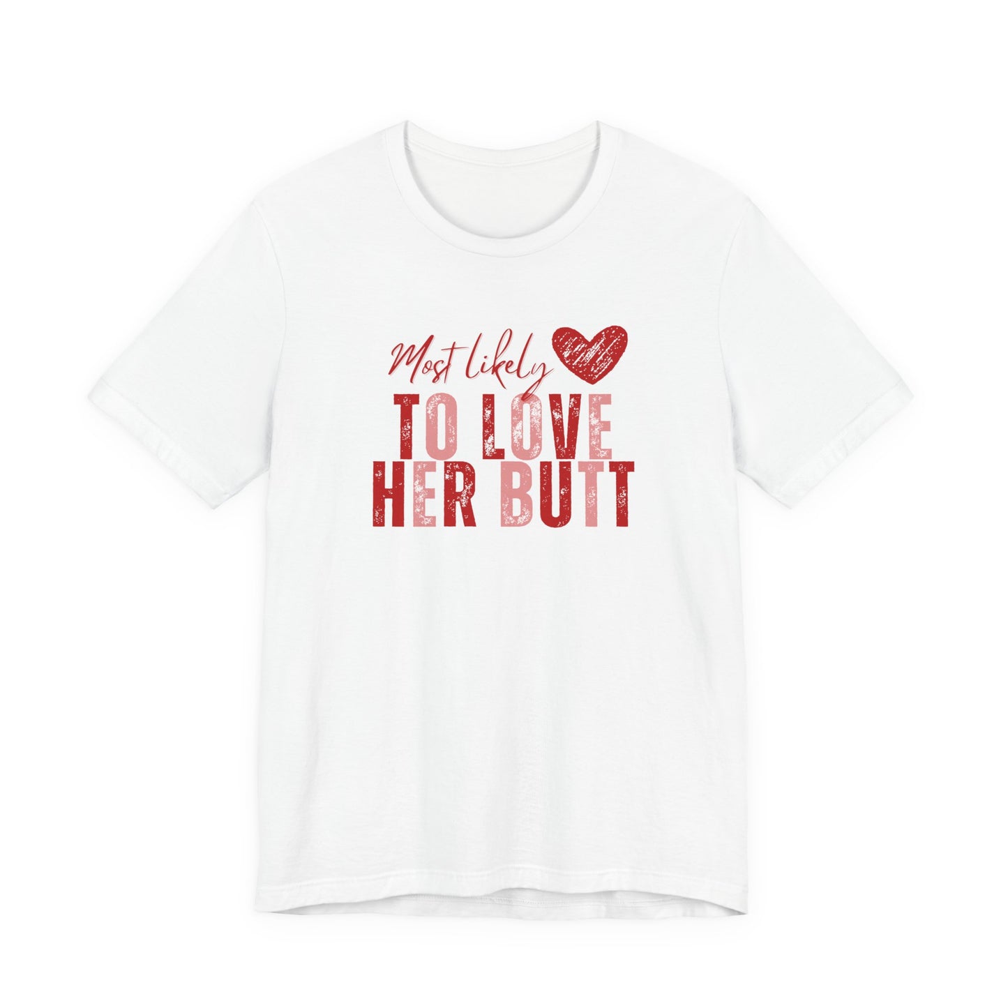 Funny Galentine's Tee — 'Love My Butt' Women's Friends Night Shirt