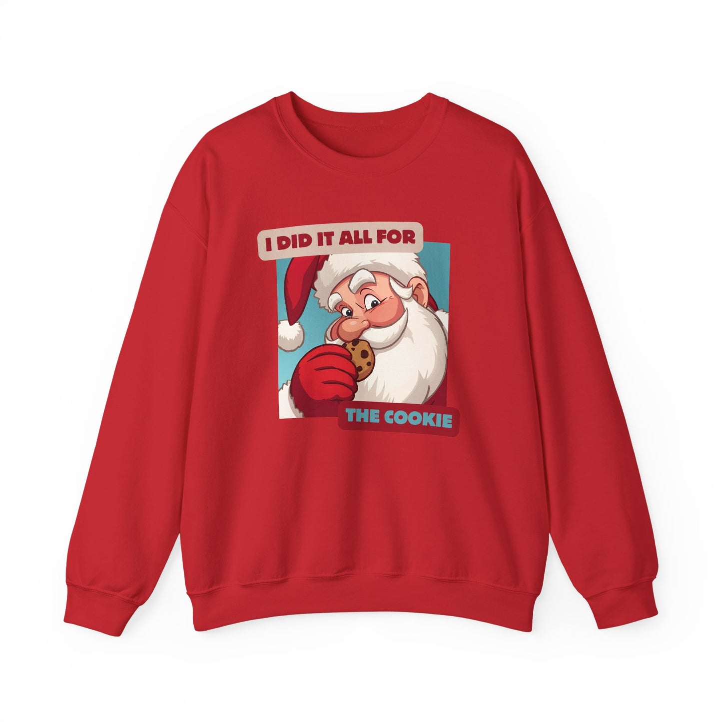 Santa Did it All For The Cookie Crewneck Sweatshirt - Holiday Unisex Sweatshirt