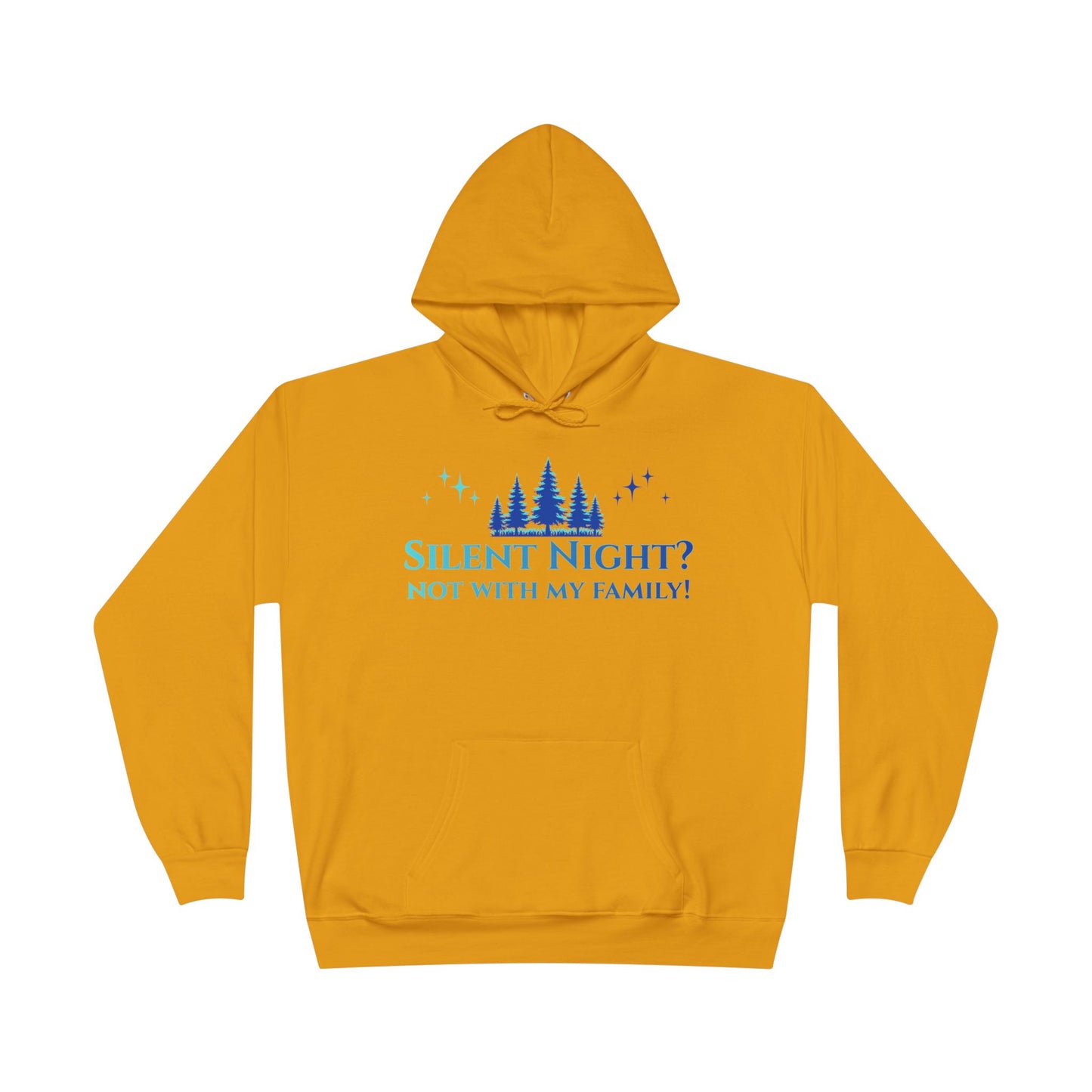 Holiday Snark Hoodie - Silent Night Not with my Family