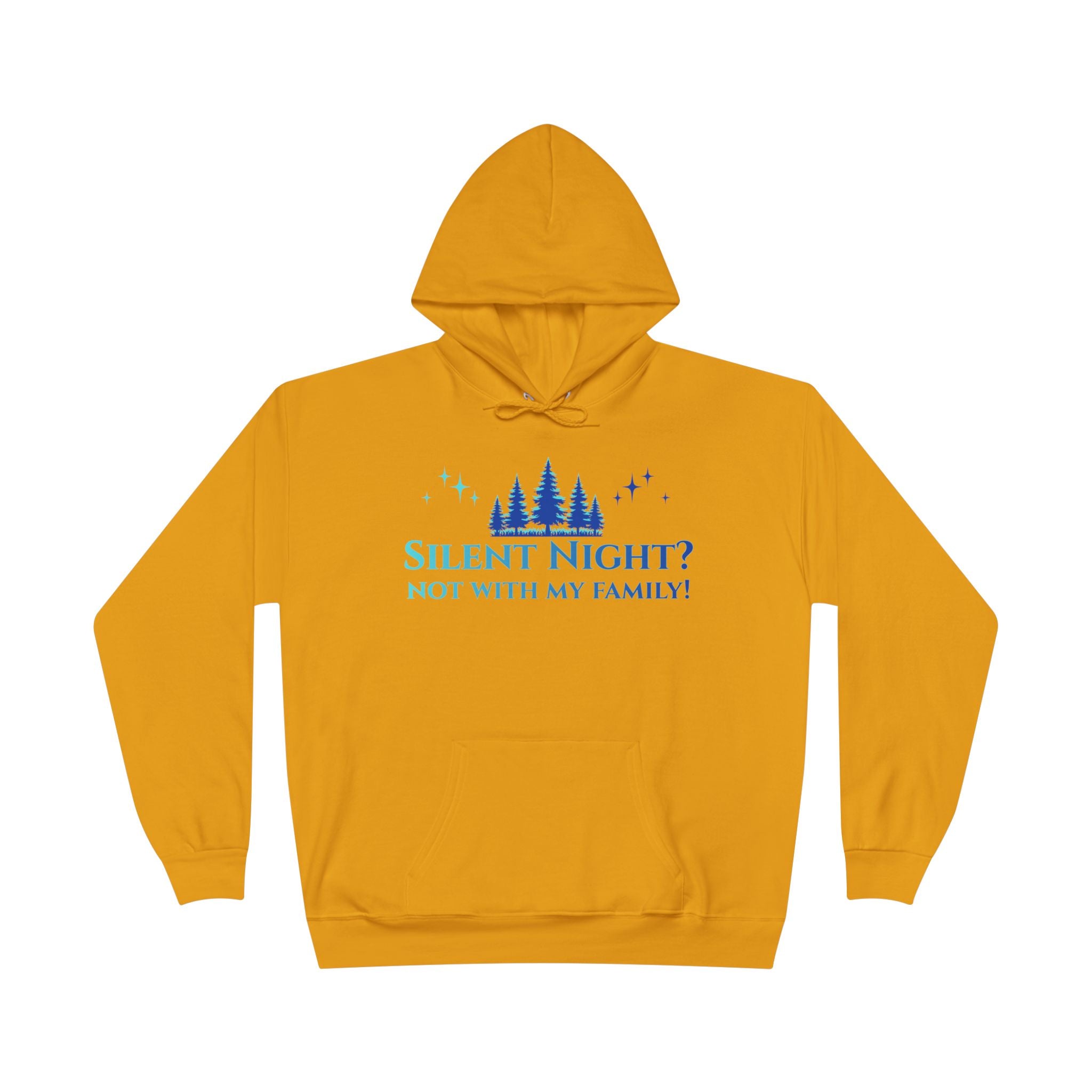 Holiday Snark Hoodie - Silent Night Not with my Family