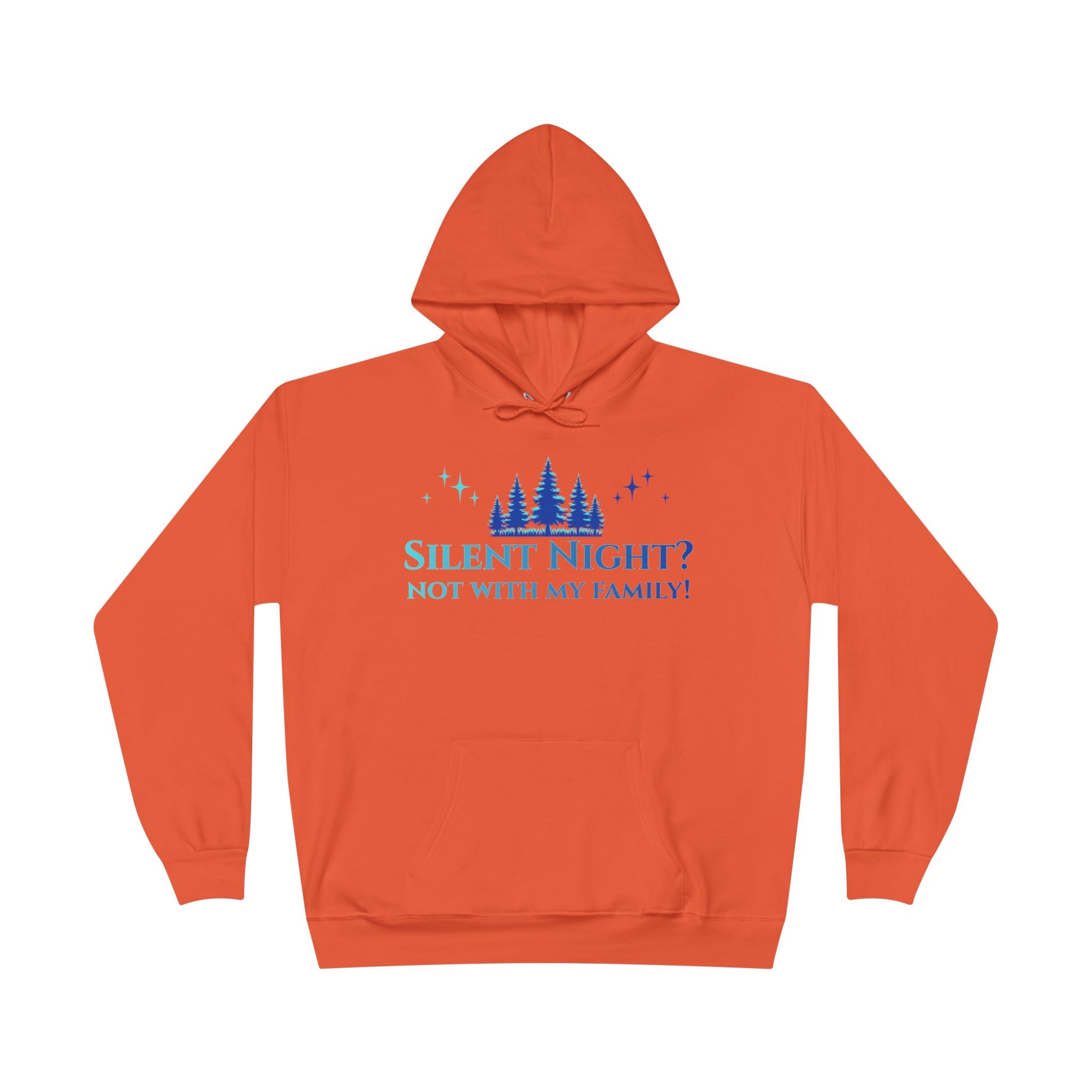 Holiday Snark Hoodie - Silent Night Not with my Family