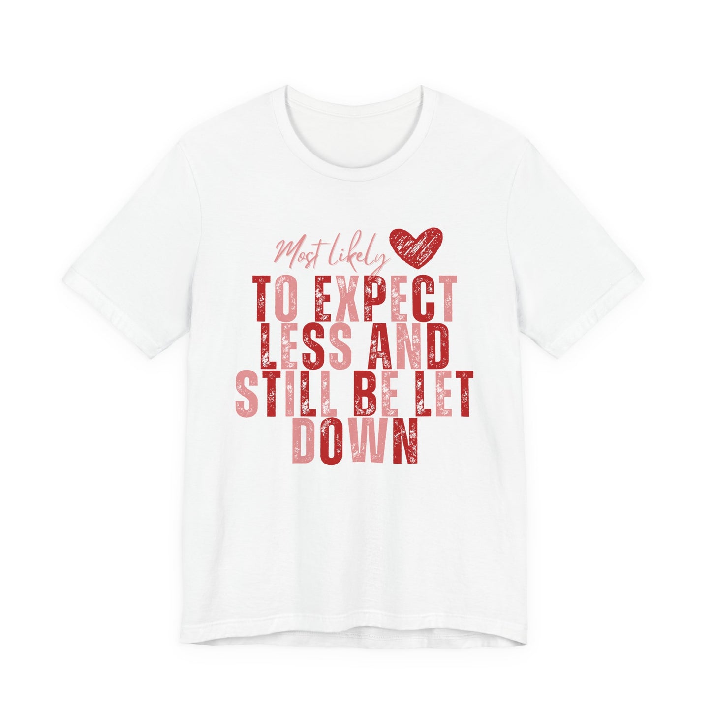 Most Likely to Be Let Down Tee — Solidarity Shirt for Moms & Wives