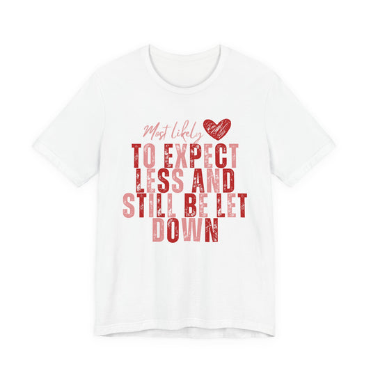 Most Likely to Be Let Down Tee — Solidarity Shirt for Moms & Wives