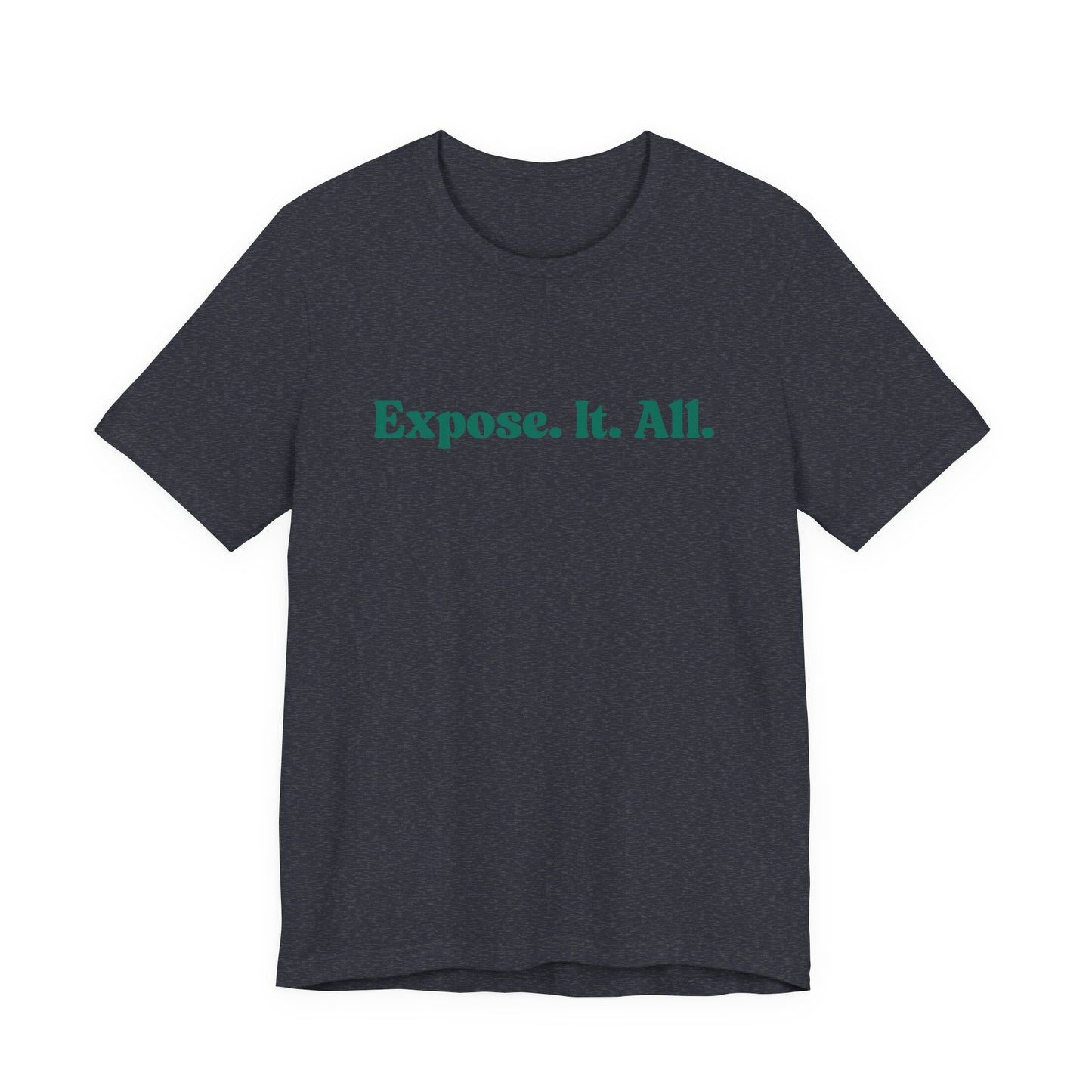 Expose It All Tee — Minimalist Statement T‑Shirt