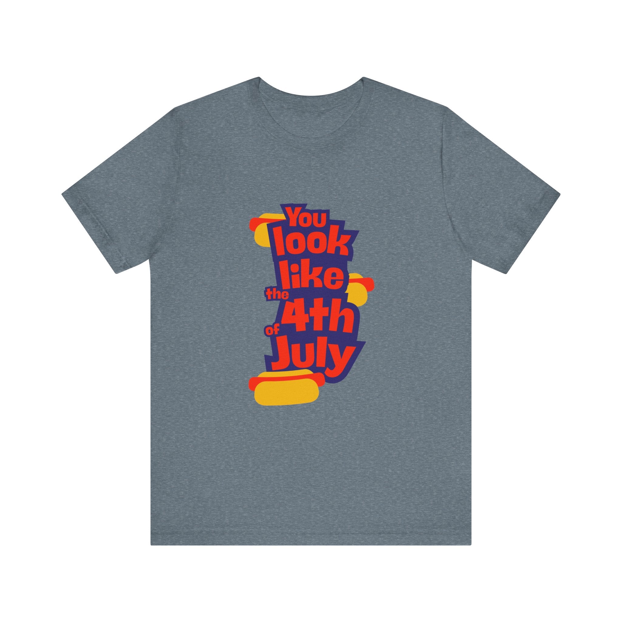 Patriotic Graphic Tee - You Look Like the 4th of July - Unisex Jersey Short Sleeve T-Shirt for Celebrations, Independence Day, Gifts, [...]