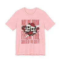 Skull & Roses Tee — "May We Drink From The Skulls of the Guilty" Gothic Graphic T-Shirt