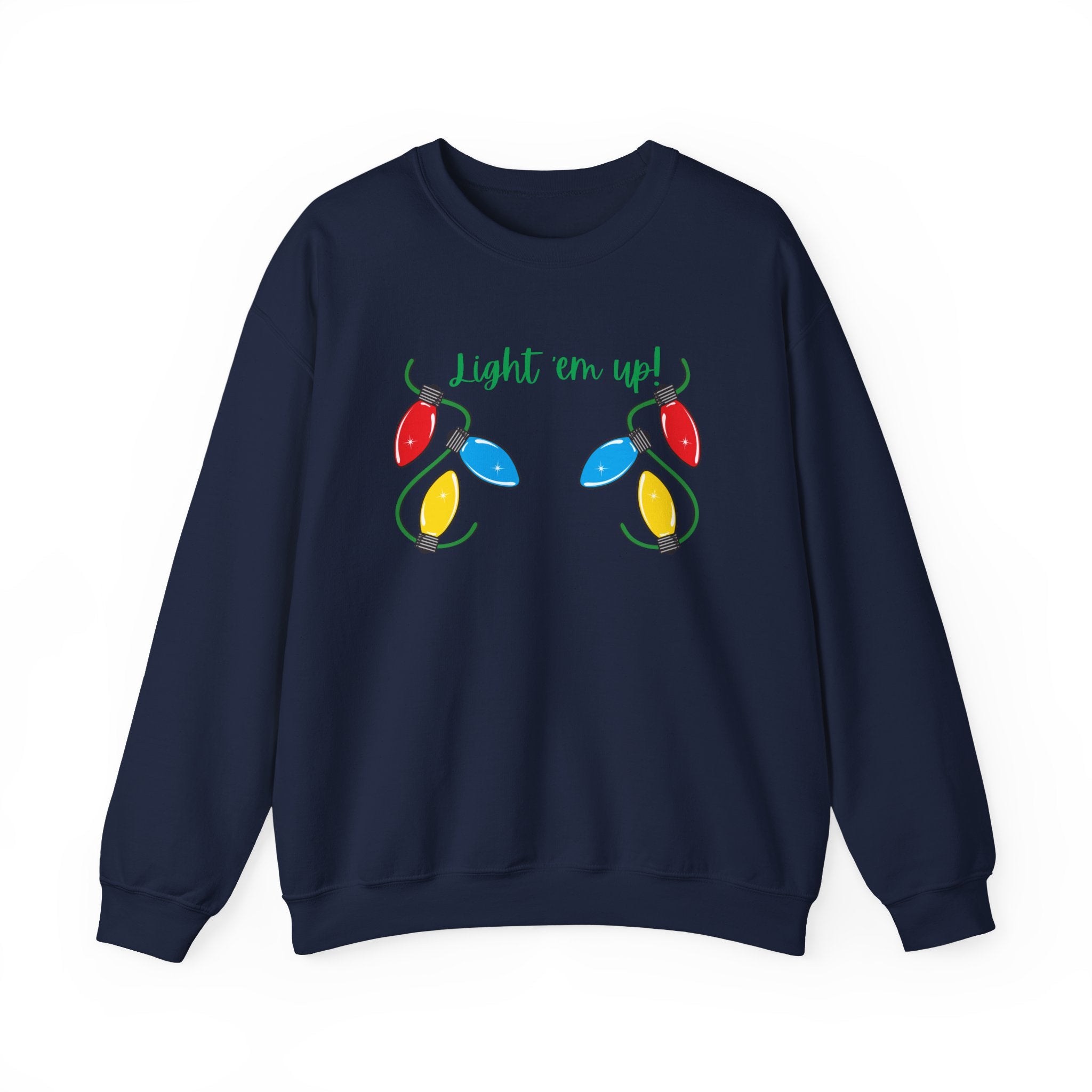 Light It Up - Holiday Sweatshirt, Christmas Apparel, Cozy Crewneck, Gift for Him/Her, Fun Holiday Outfit