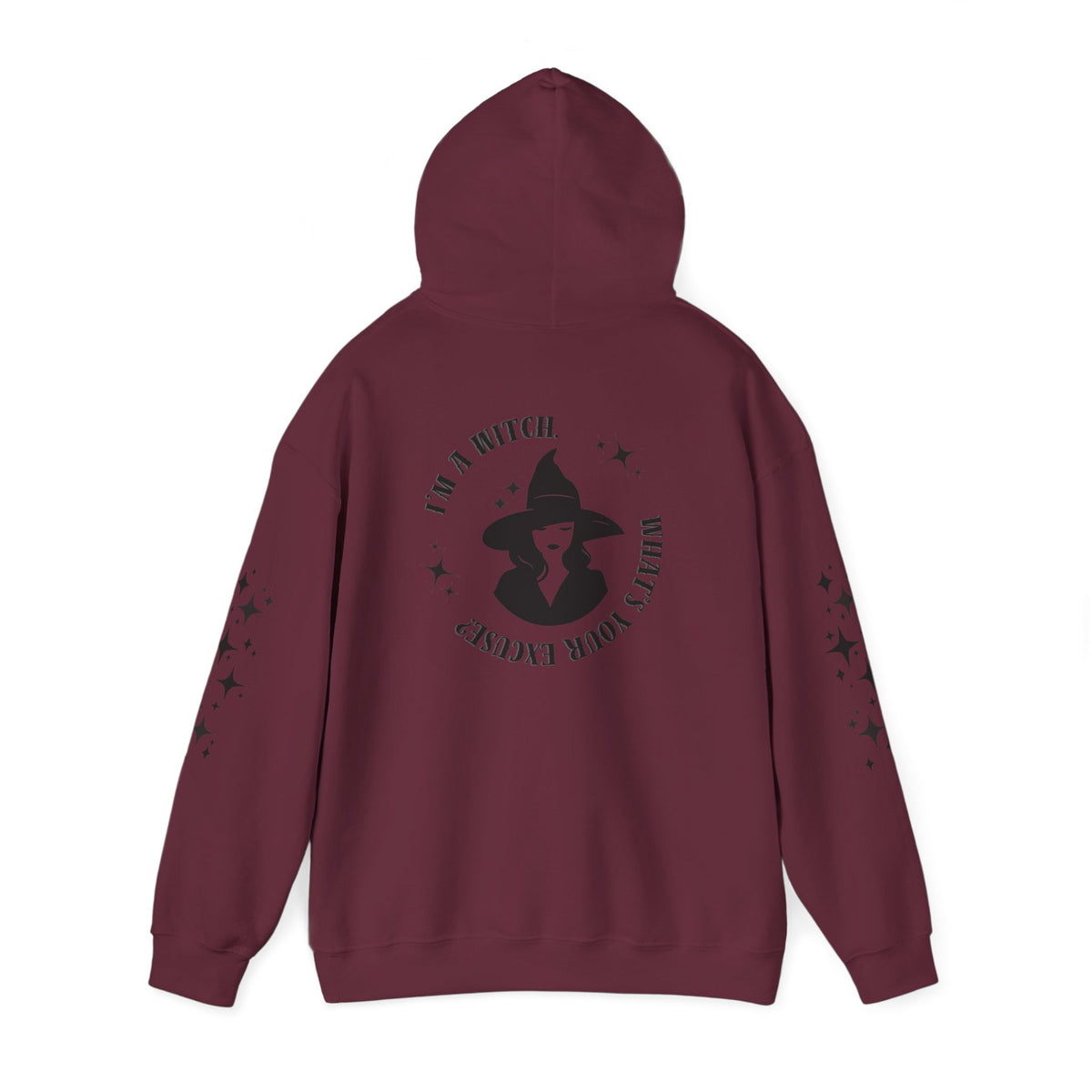 I'm A Witch - What's Your Excuse - Hoodie