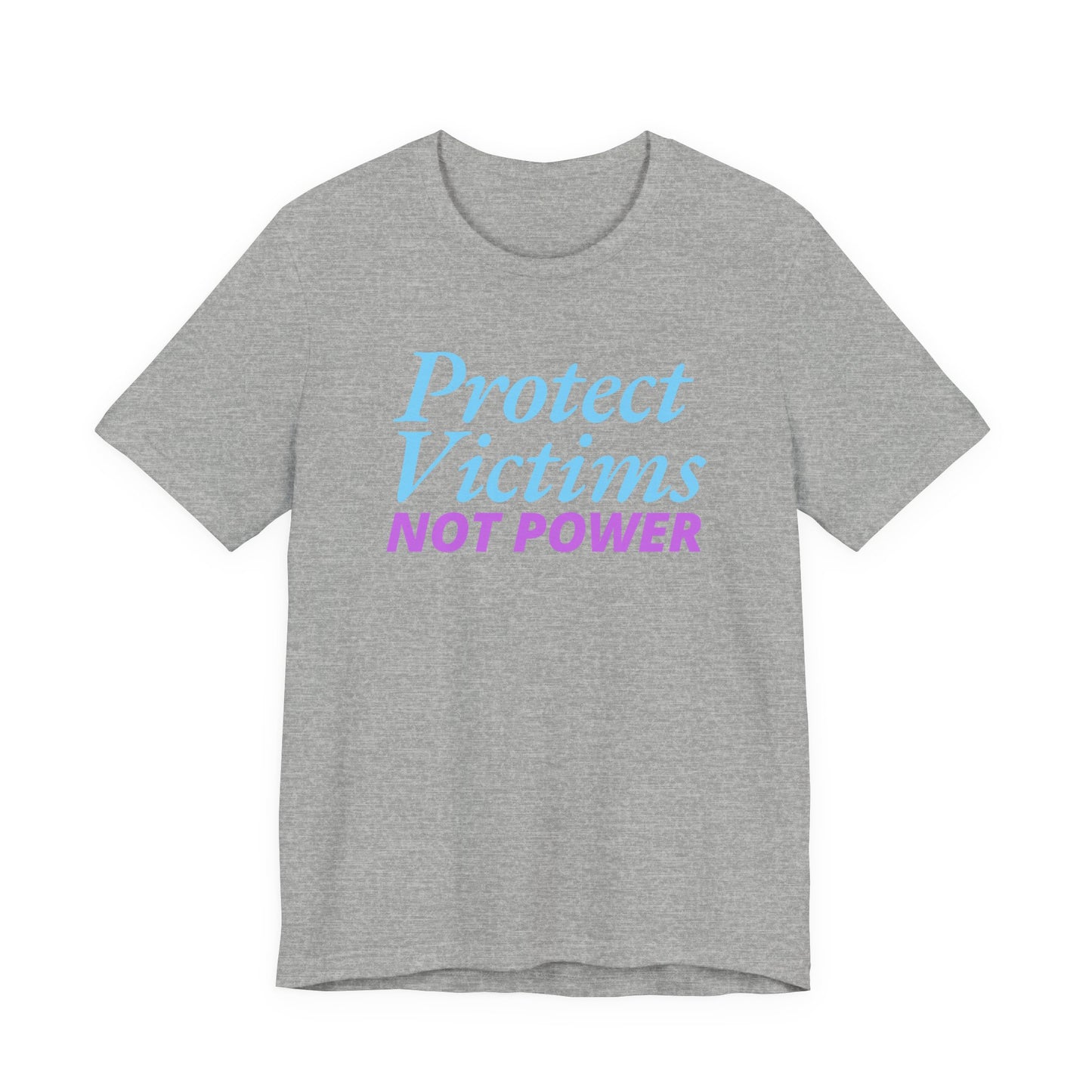 Protect Victims Not Power Tee — Social Justice Statement T-Shirt